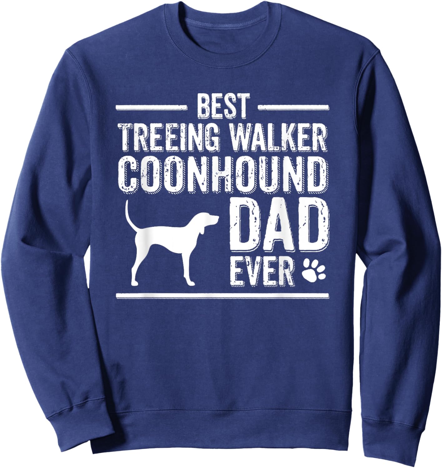 Treeing Walker Coonhound Dad Best Dog Owner Ever Sweatshirt - Sweatshirt | Navy