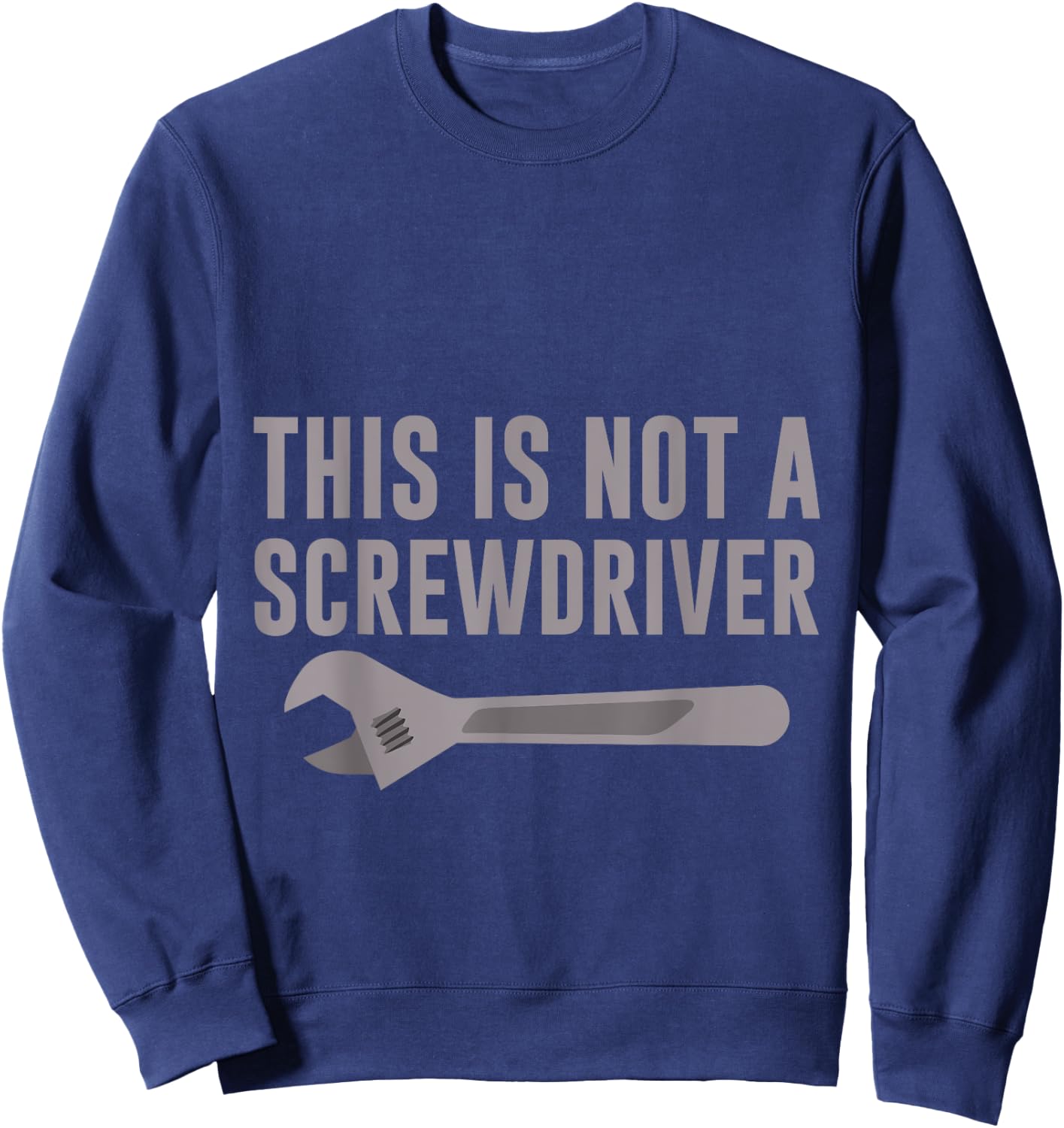 This Is Not A Screwdriver Mechanic's Tool Humor Sweatshirt - Sweatshirt | Navy