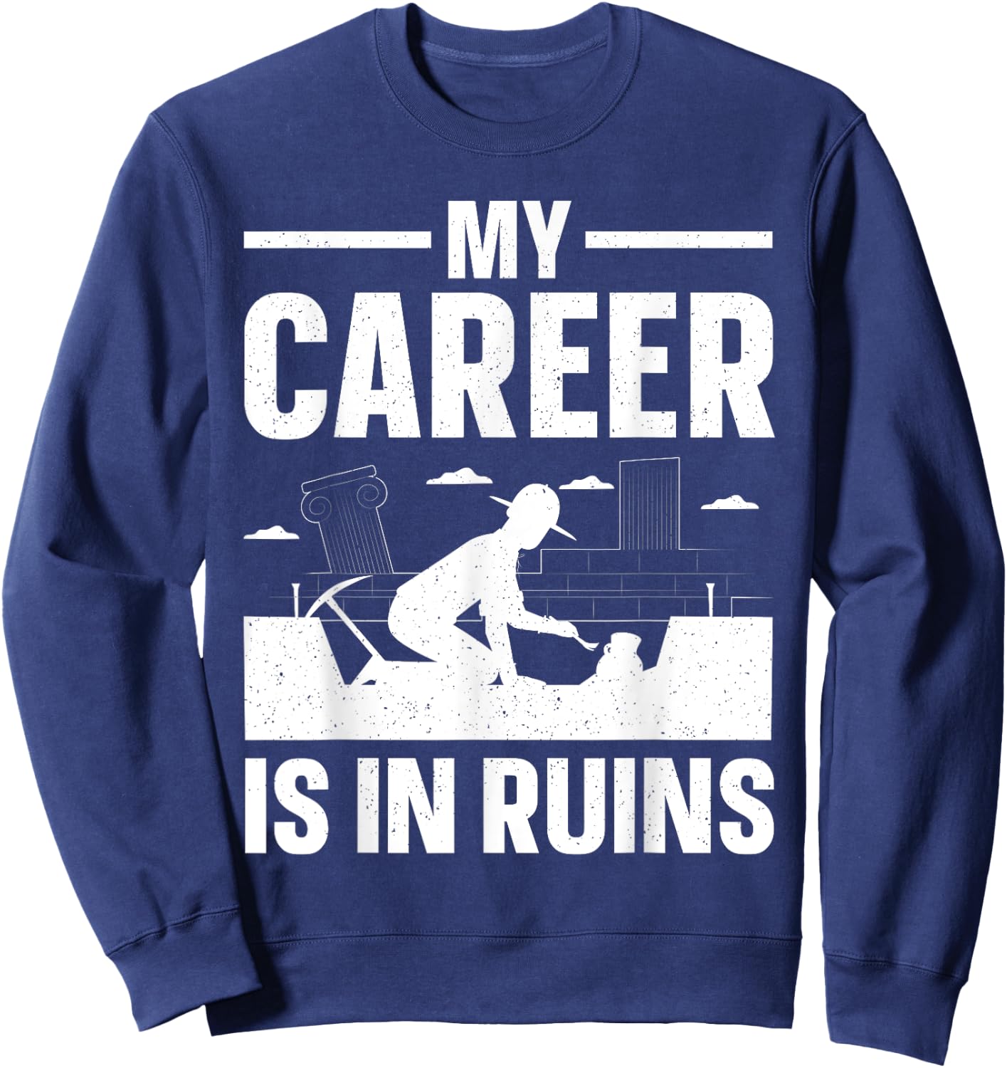 Funny Archaeology Art Women Archaeologist Archeology Sweatshirt - Sweatshirt | Navy