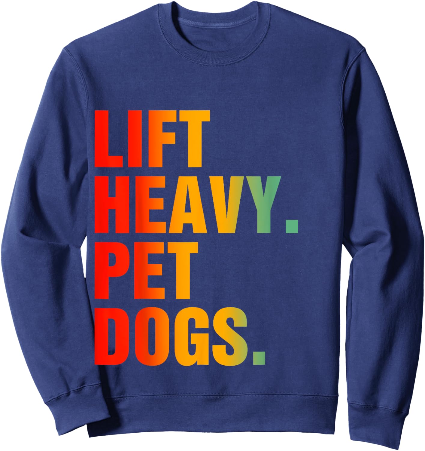 Lift Heavy Pet Dogs Sweatshirt - Sweatshirt | Navy