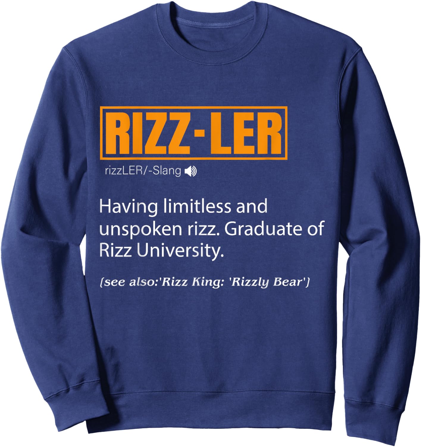 Rizzler Definition Funny Meme Quote Gen Z Rizz Up Sweatshirt - Sweatshirt | Navy
