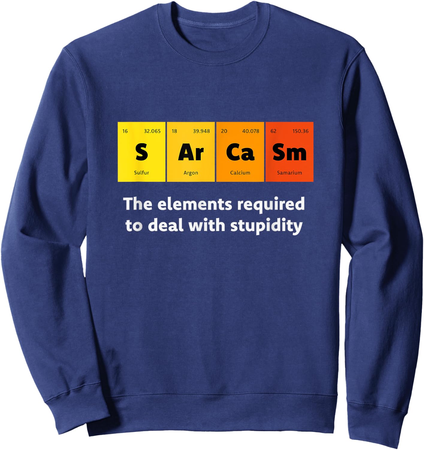 Primary Elements of Humour Science Sarcasm S Ar Ca Sm Sweatshirt - Sweatshirt | Navy