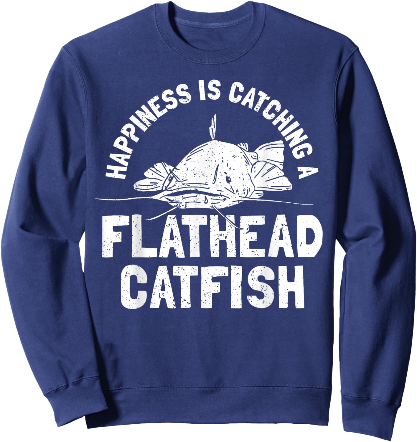 Flathead catfish - Catfish Fishing Fish For Catfish Sweatshirt - Sweatshirt | Navy