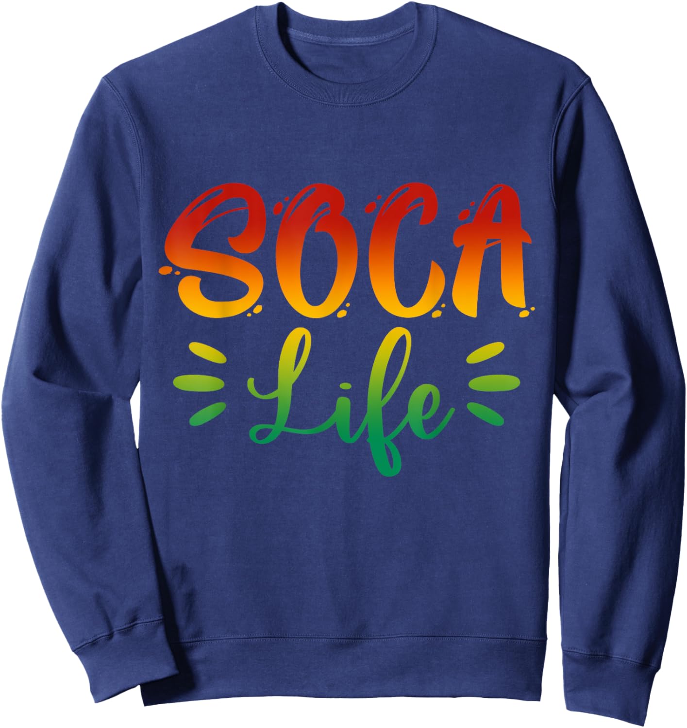 Soca Life Caribbean Carnival Party Soca Fans Sweatshirt - Sweatshirt | Navy