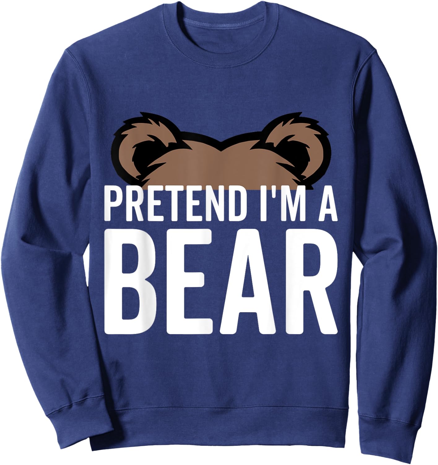 Pretend I'm A Bear Lazy Halloween Costume Halloween party Sweatshirt - Sweatshirt | Navy