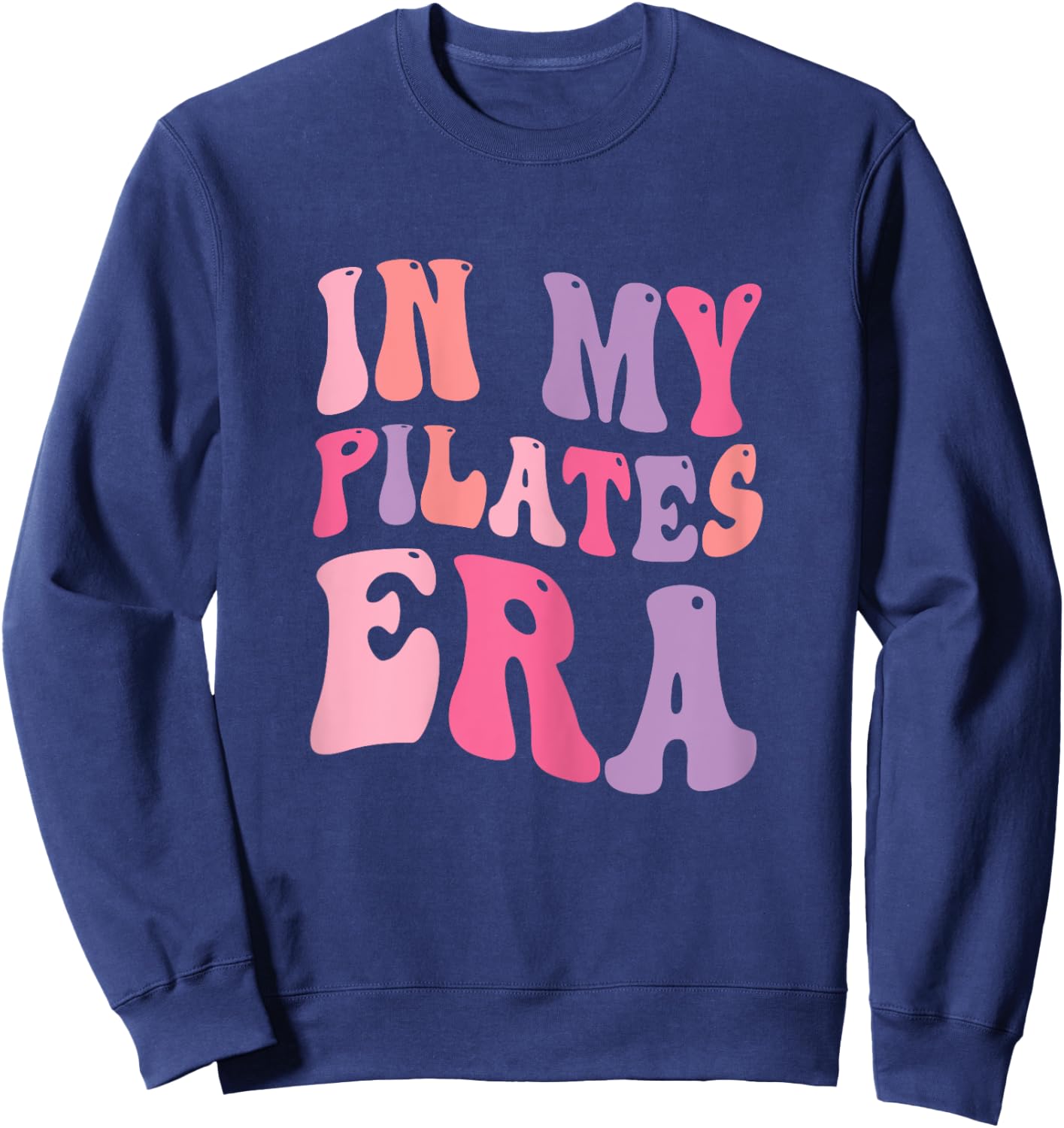 In My Pilates Era, Pilates Instructor Women With Sayings Sweatshirt - Sweatshirt | Navy
