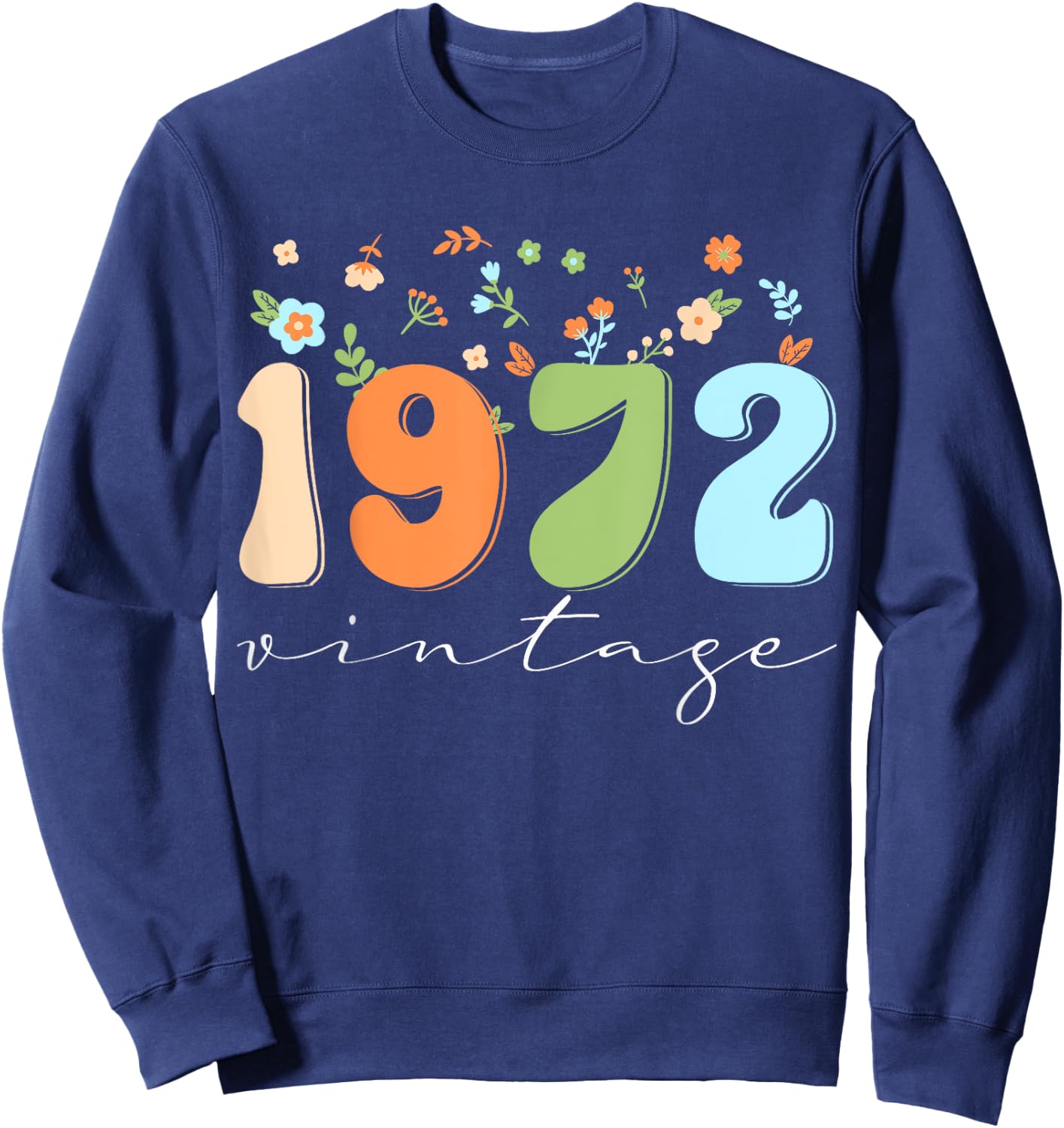 Vintage 1972 Shirt Funny Flower Graphic Retro Sweatshirt - Sweatshirt | Navy