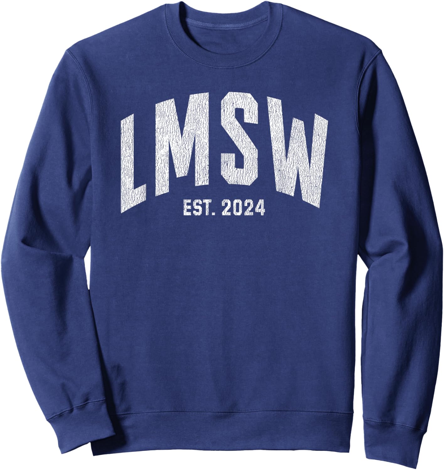 LMSW Graduation 2024 Licensed Master Social Worker Month Sweatshirt - Sweatshirt | Navy