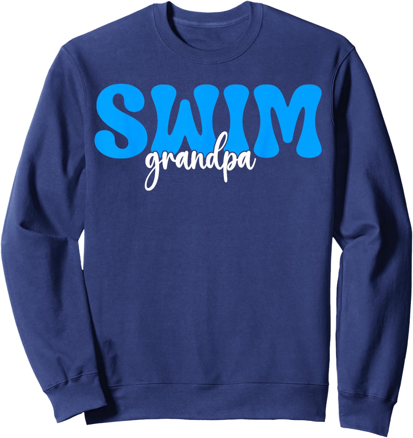 Swim Grandpa Swimmer Grandfather Swimming Grandpa Sweatshirt - Sweatshirt | Navy