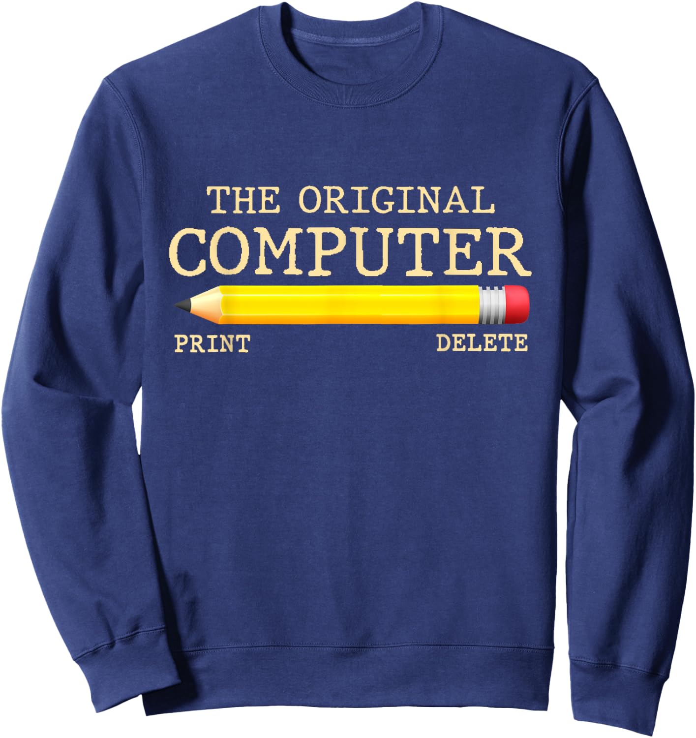 The Original Computer Funny Pencil IT Tech Support Sweatshirt - Sweatshirt | Navy