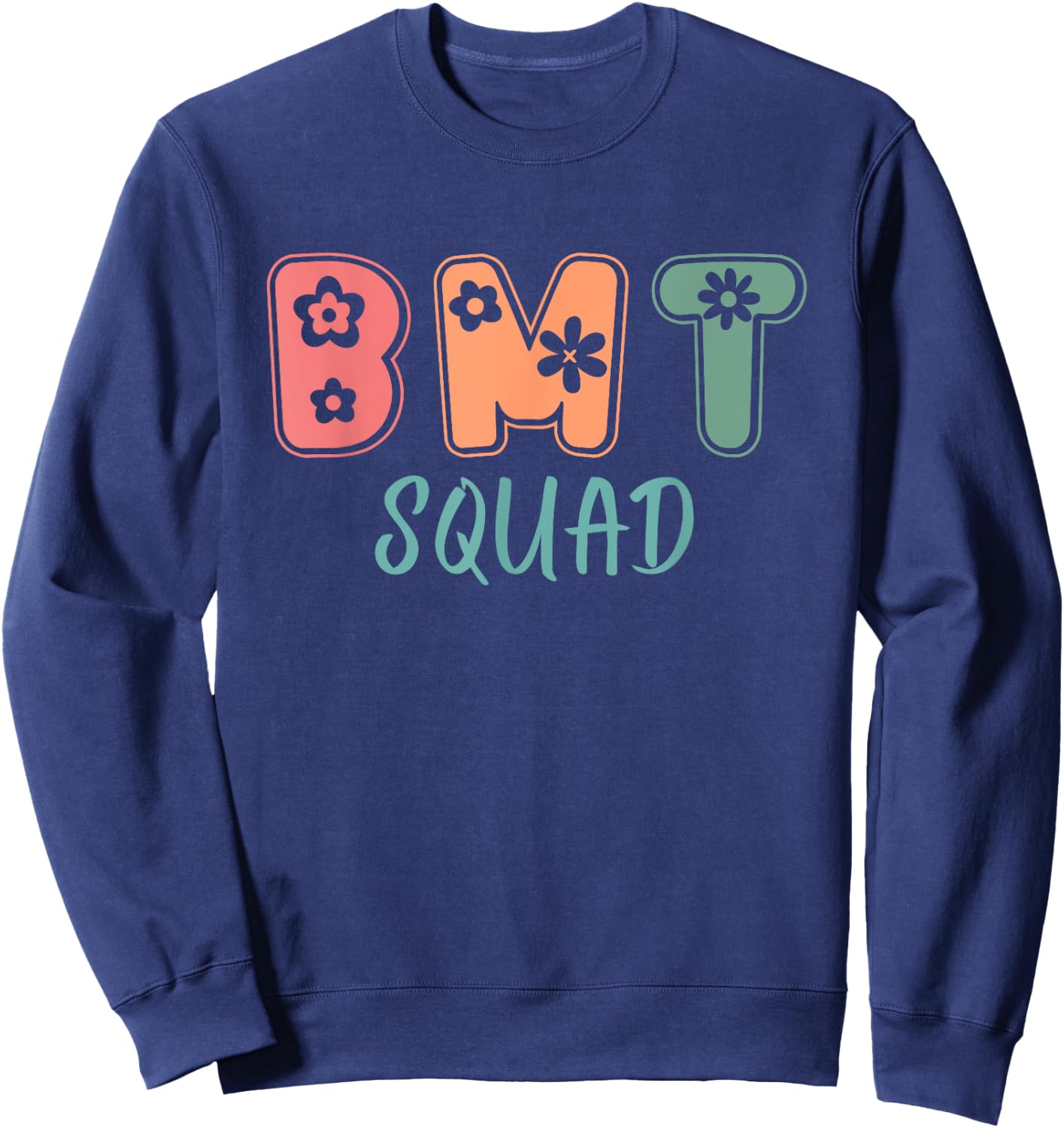 Bone Marrow Transplant BMT Squad BMT Nurse Sweatshirt - Sweatshirt | Navy