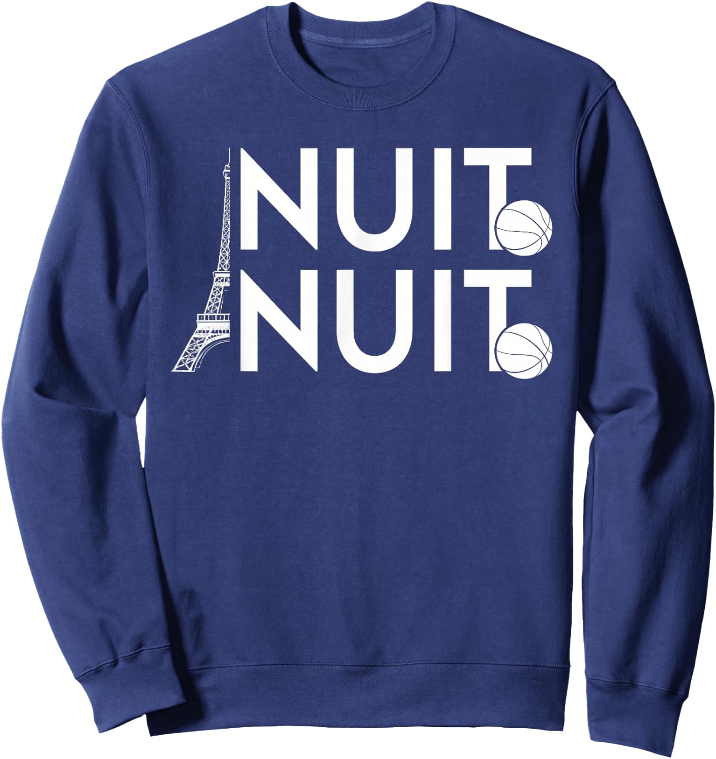 Nuit Nuit Basketball Night French Words Paris Eiffel Tower Sweatshirt - Sweatshirt | Navy