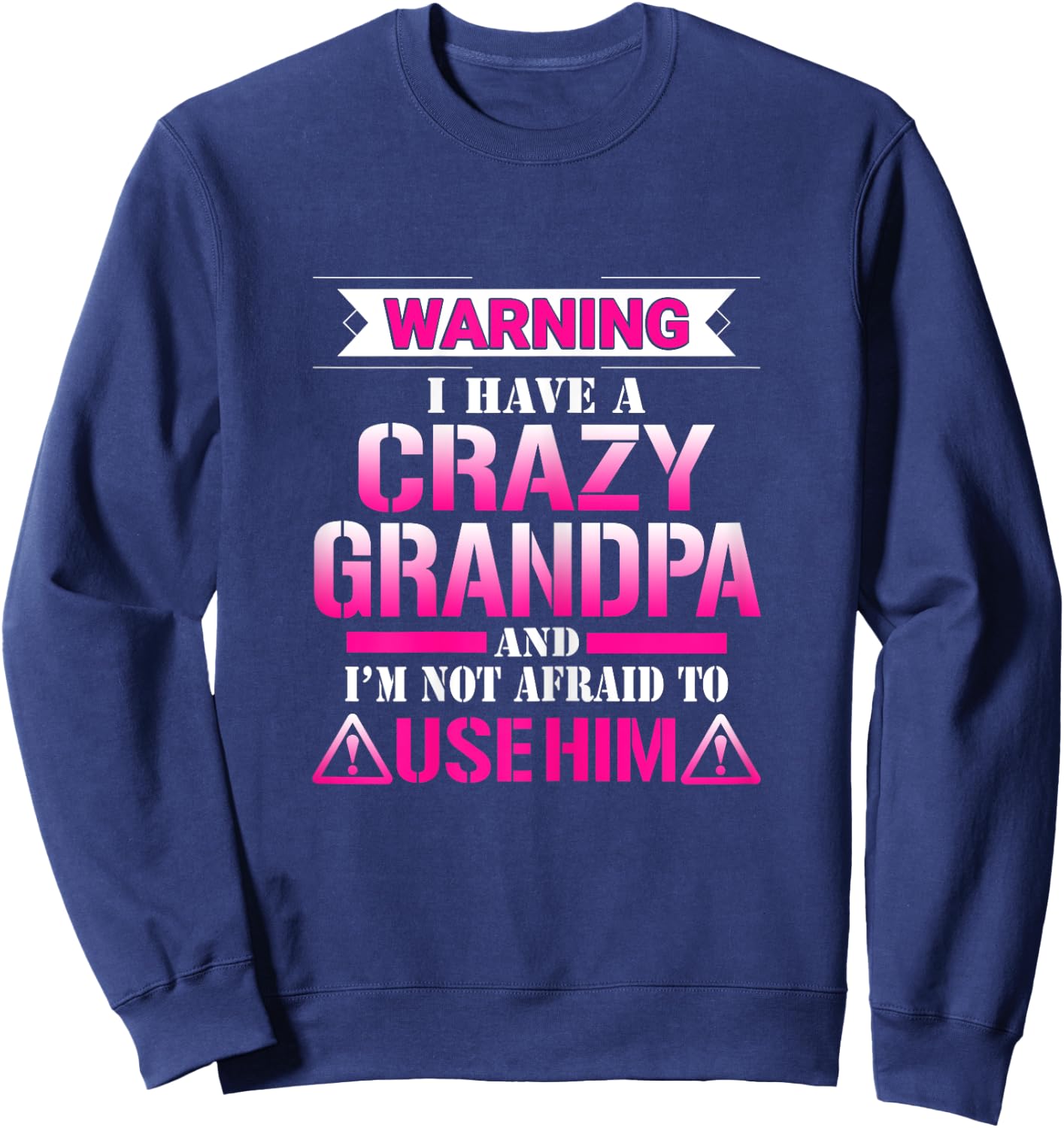 Warning I have a Crazy Grandpa Gift Girls Sweatshirt - Sweatshirt | Navy