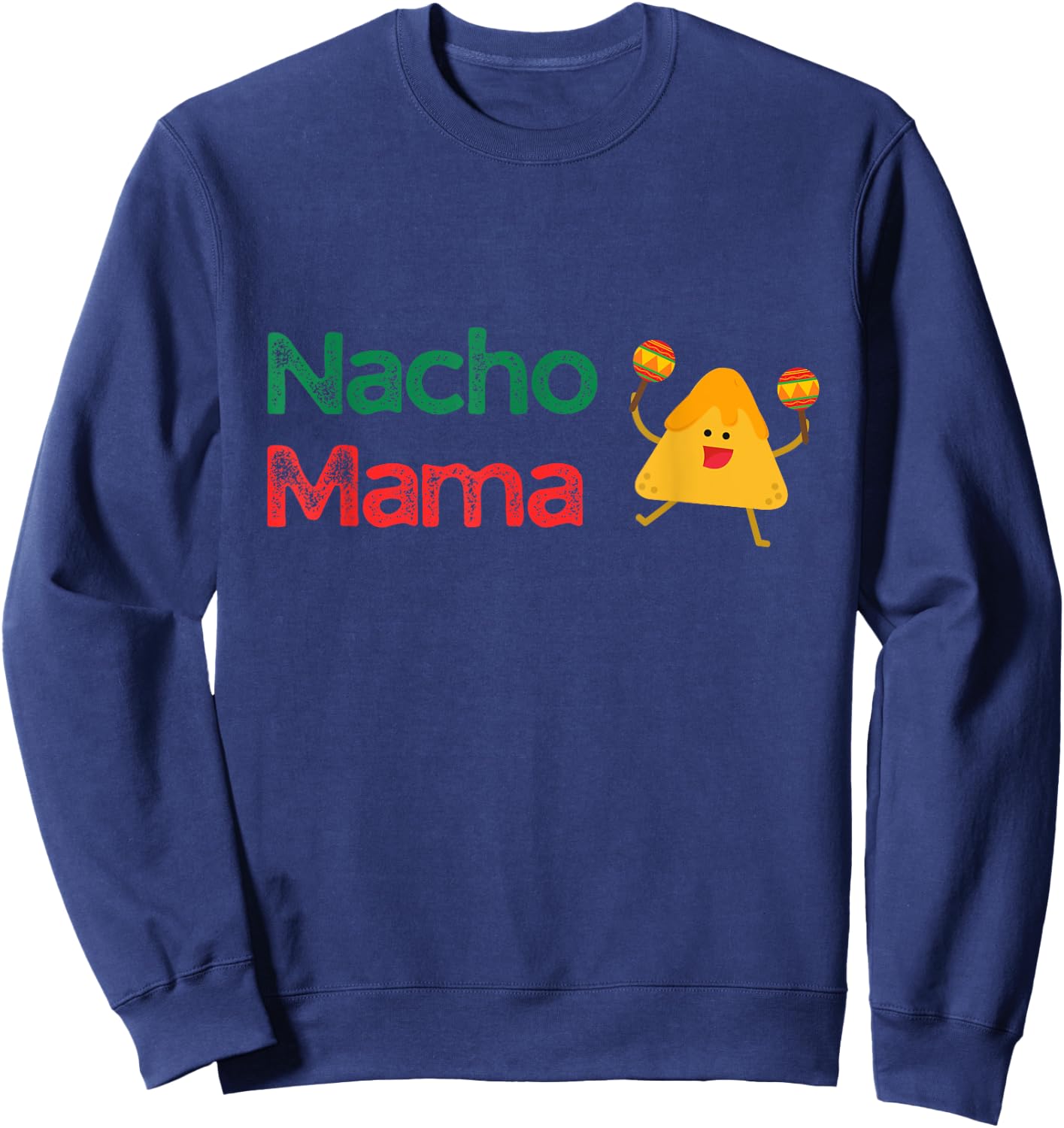 Mother's Day Nacho Mama Funny Merchandise Sweatshirt - Sweatshirt | Navy