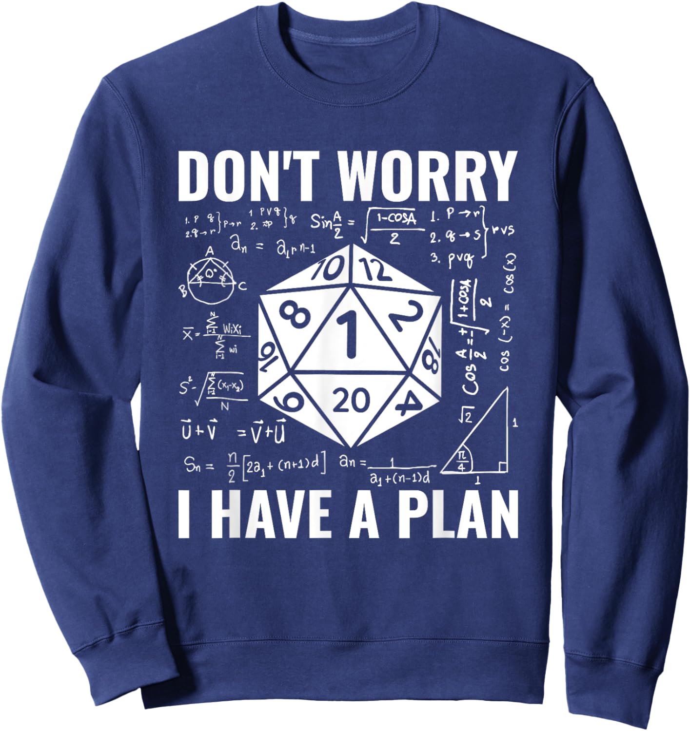 Don't Worry I Have A Plan Role Playing Tabletop RPG Gamer Sweatshirt - Sweatshirt | Navy