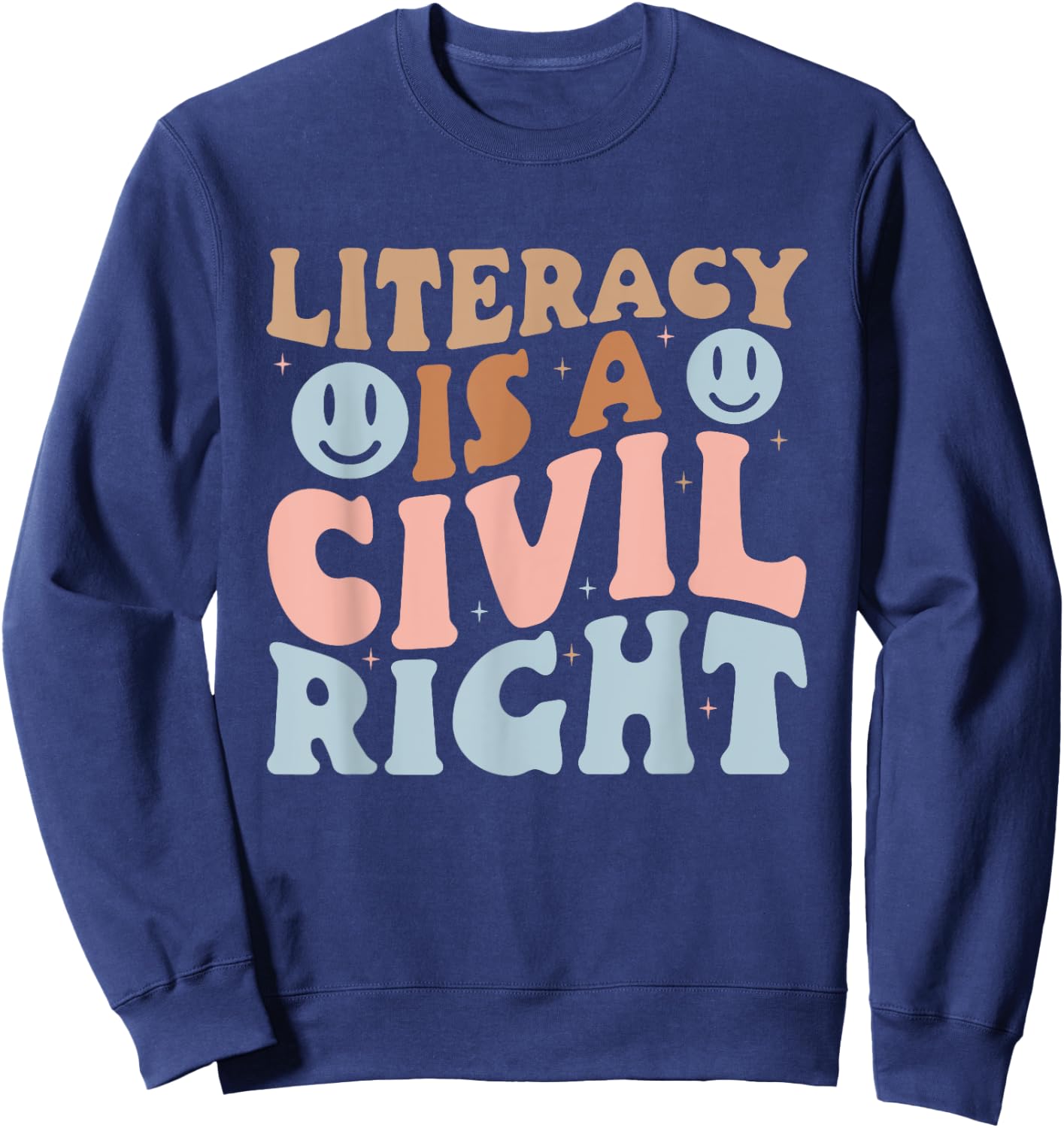Literacy Is A Civil Right Reading Teacher Literacy Teacher Sweatshirt - Sweatshirt | Navy