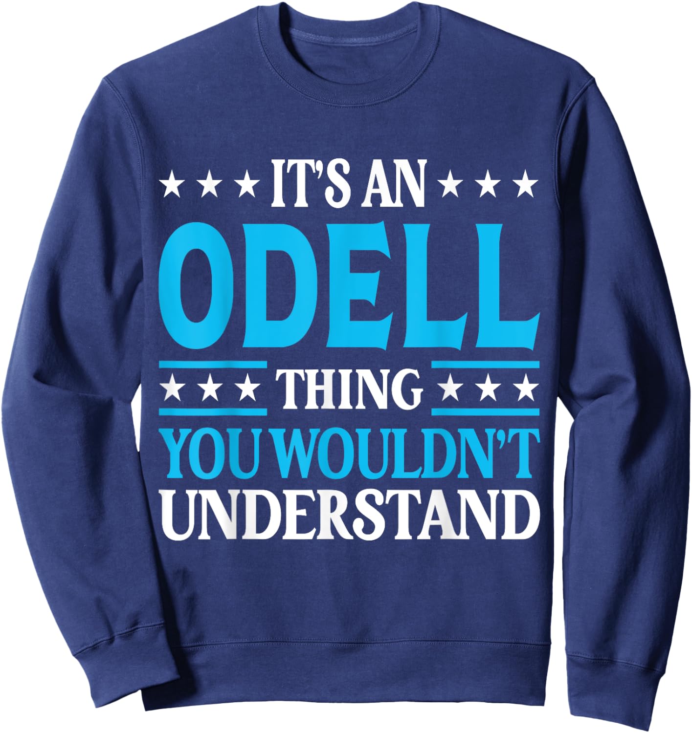 Odell Thing Surname Funny Team Family Last Name Odell Sweatshirt - Sweatshirt | Navy