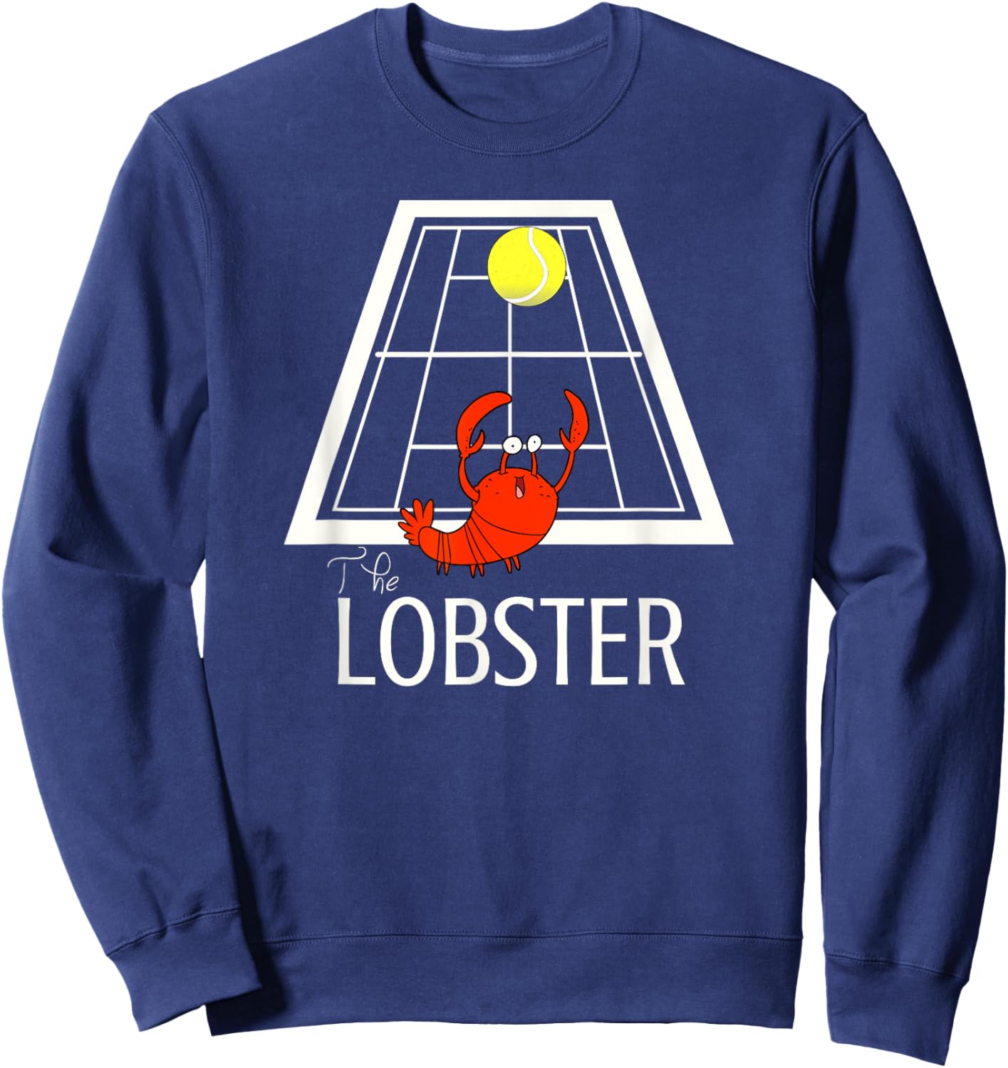 Funny Tennis The Lobster for tennis players and fans Sweatshirt - Sweatshirt | Navy