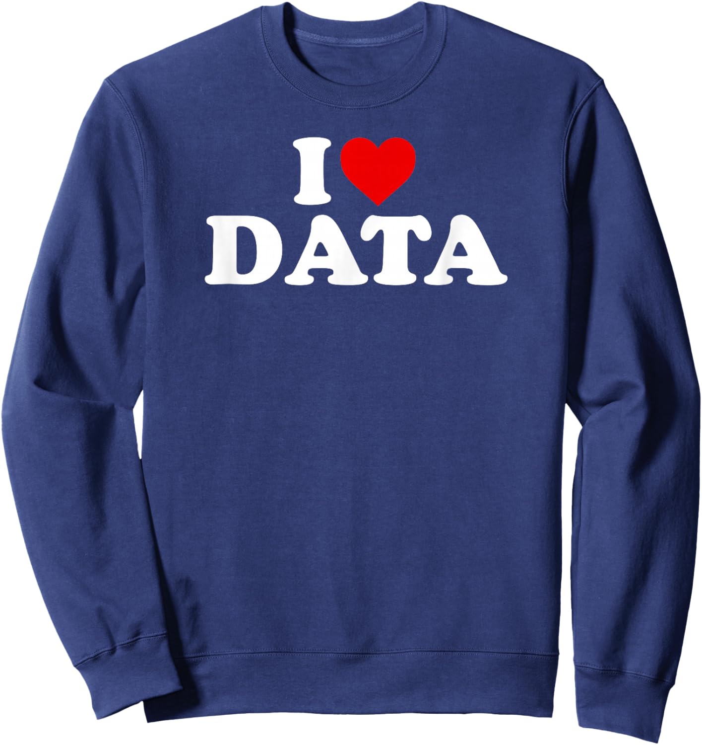 I Love Data - Heart Sweatshirt - Sweatshirt | Navy