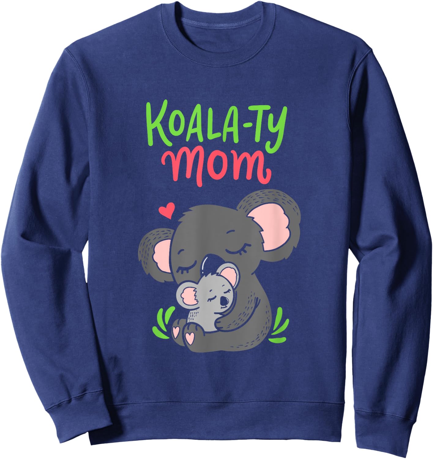 Koala-ty Mom Koala Bear Mama Mother's Day Animal Pun Gift Sweatshirt - Sweatshirt | Navy
