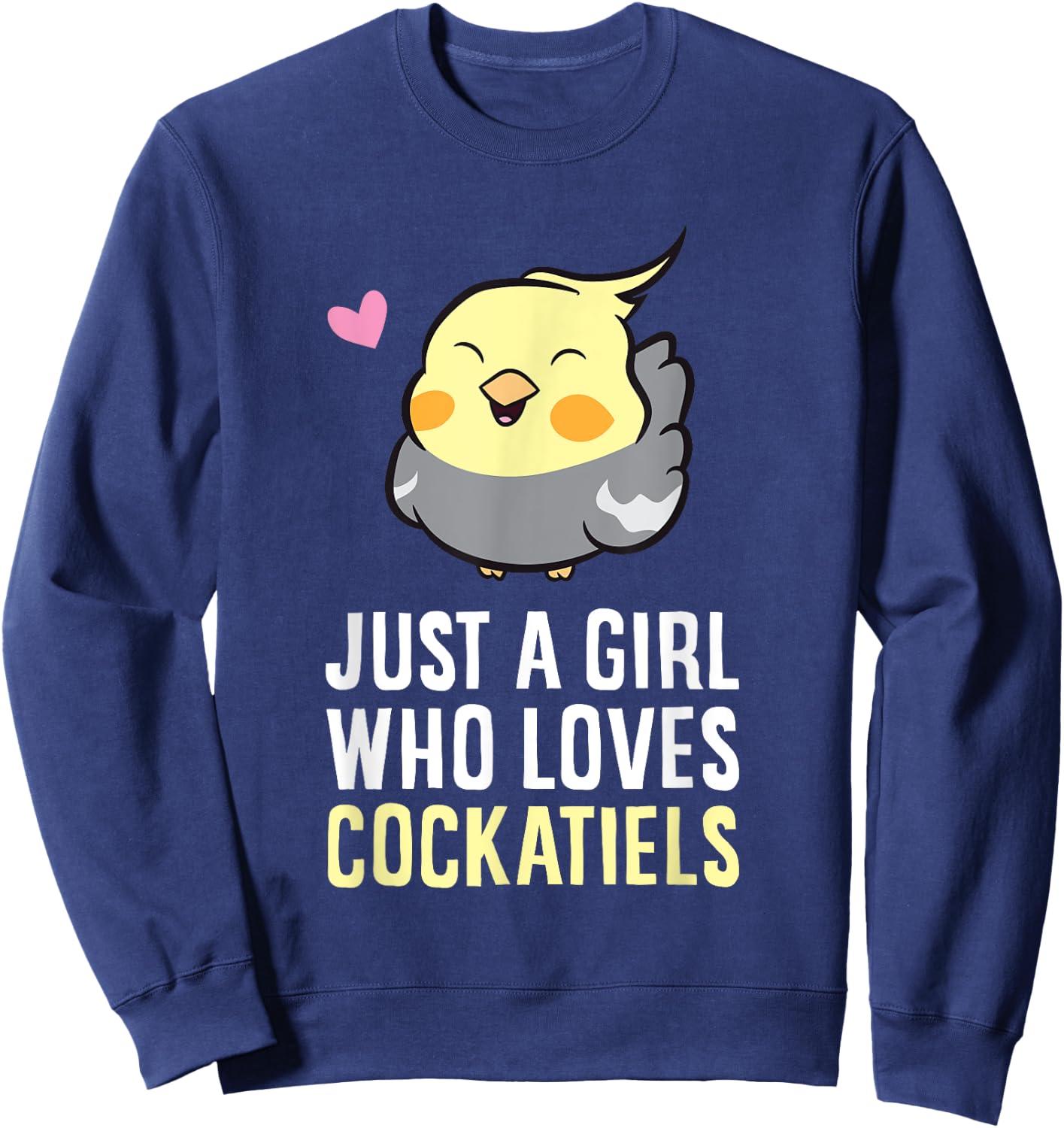 Just a Girl Who Loves Cockatiels Sweatshirt - Sweatshirt | Navy