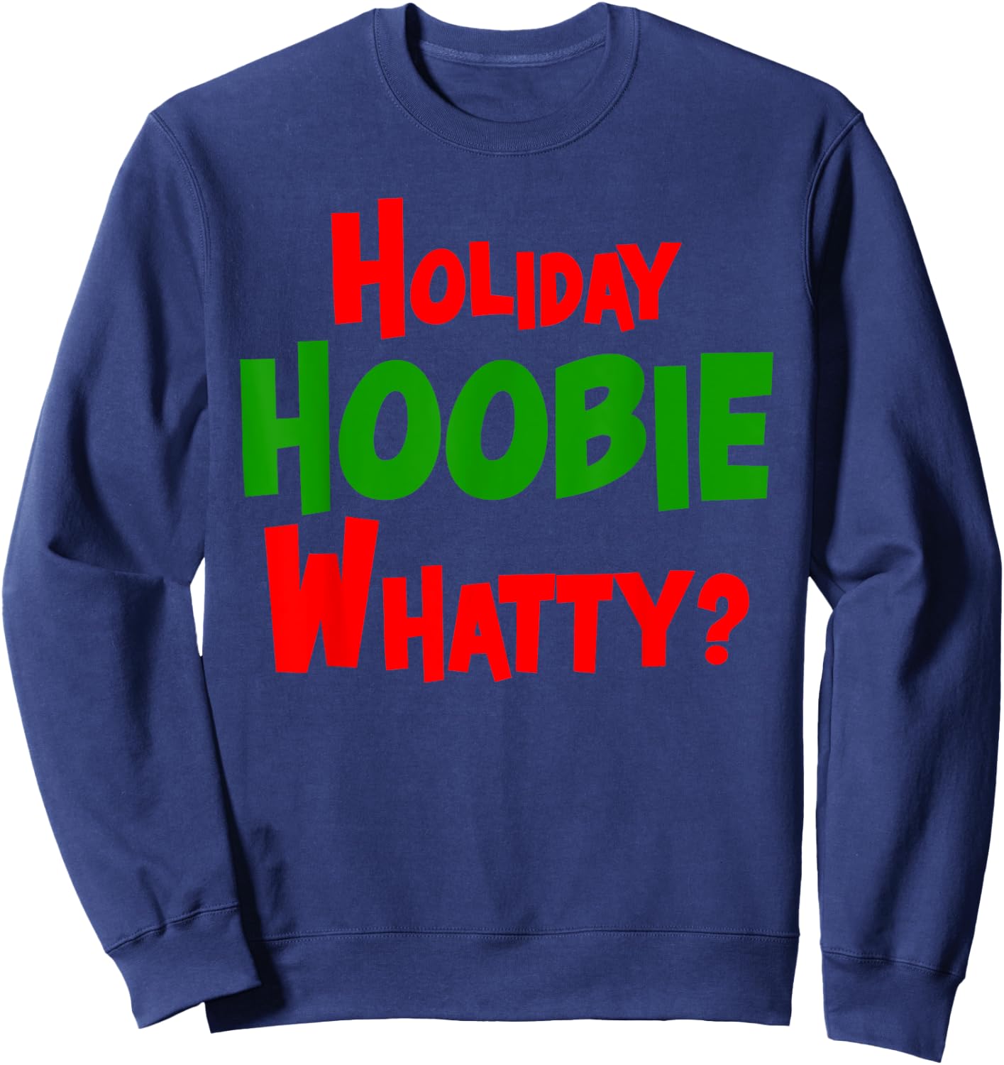 Holiday Hoobie Whatty? Black Casual Christmas Sweatshirt - Sweatshirt | Navy