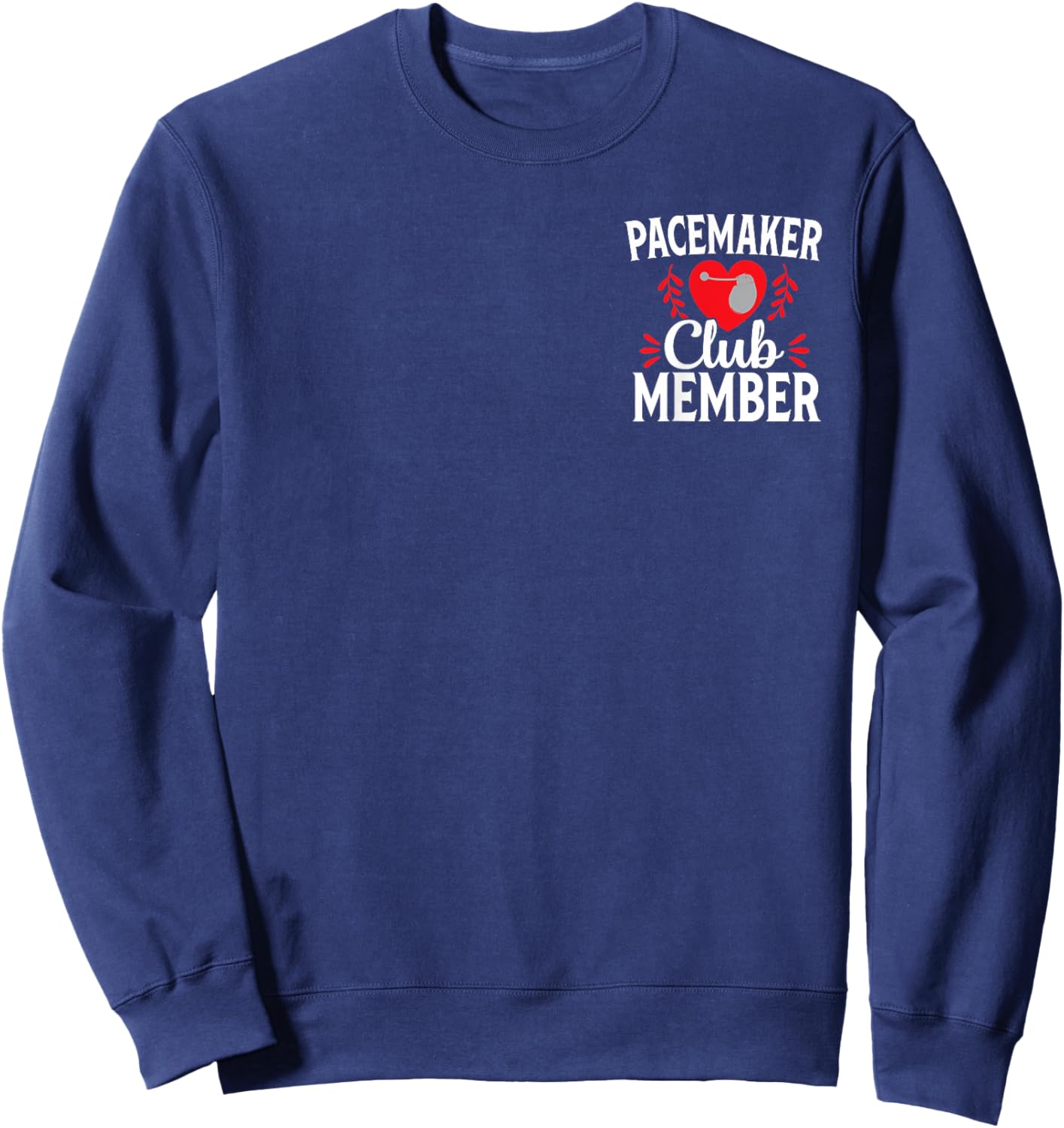 Heart ICD Surgery Pacemaker Club Member Cardiac Recovery Sweatshirt - Sweatshirt | Navy