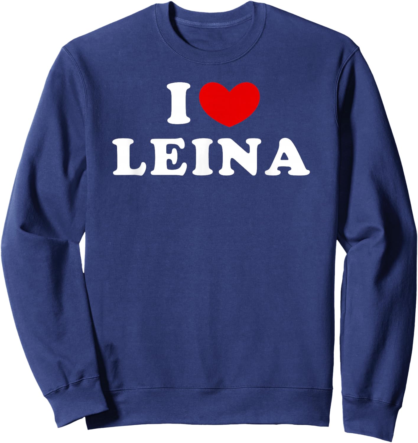 I Love Leina, I Love Leina Sweatshirt - Sweatshirt | Navy