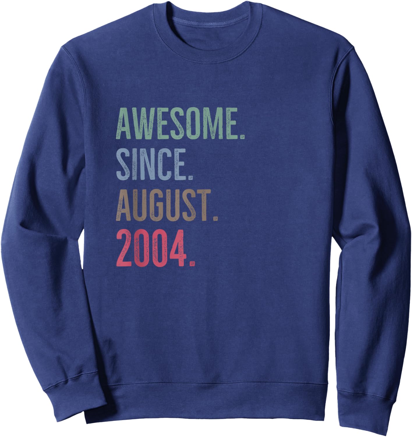 Awesome Since August 2004 Age Birthday Idea Sweatshirt - Sweatshirt | Navy