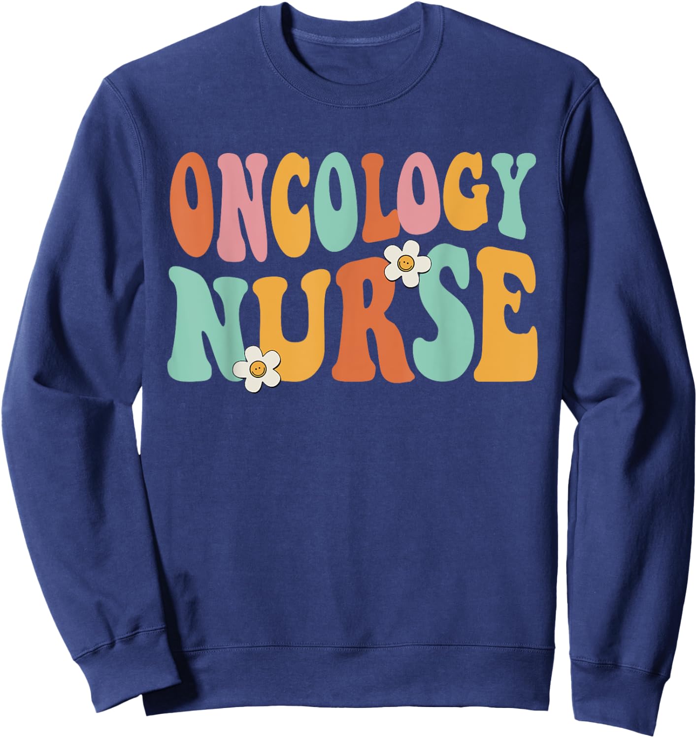 Retro Groovy Oncology Nurse OCN Nursing Oncologist Sweatshirt - Sweatshirt | Navy