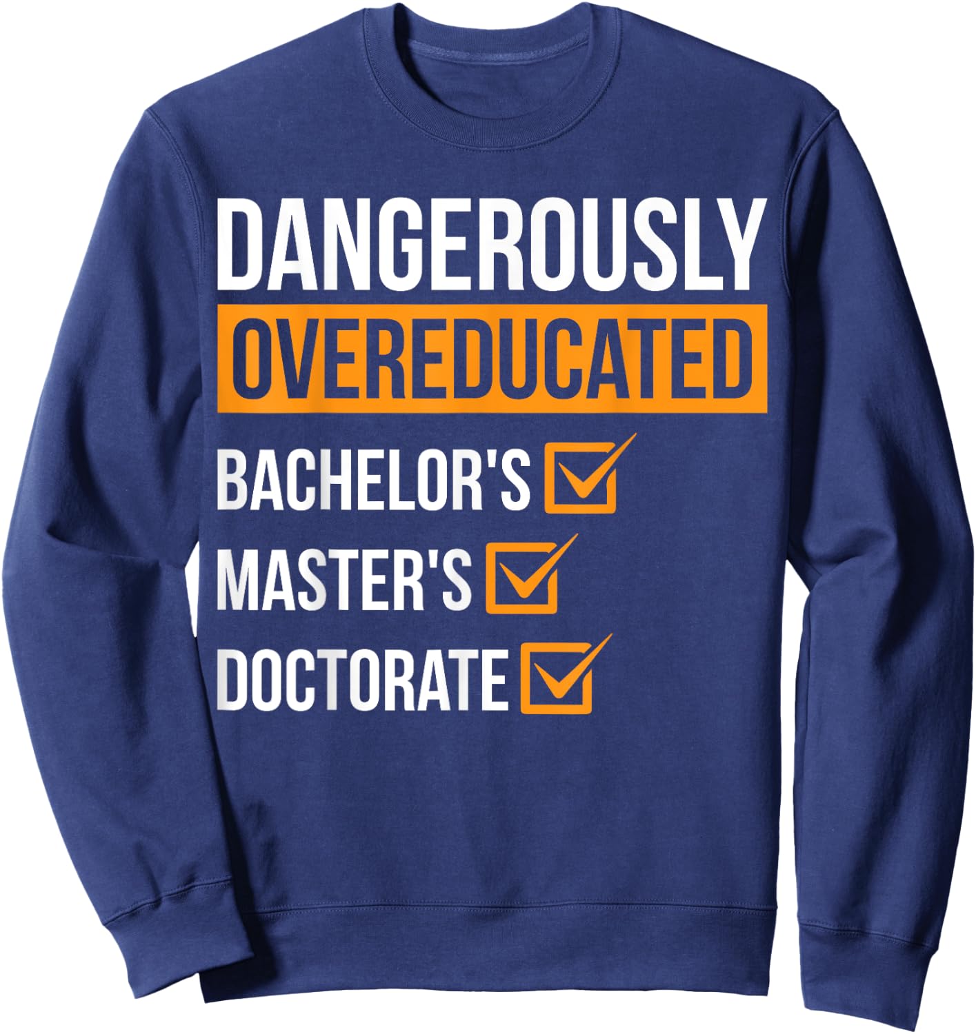 Dangerously Overeducated Sweatshirt - Sweatshirt | Navy