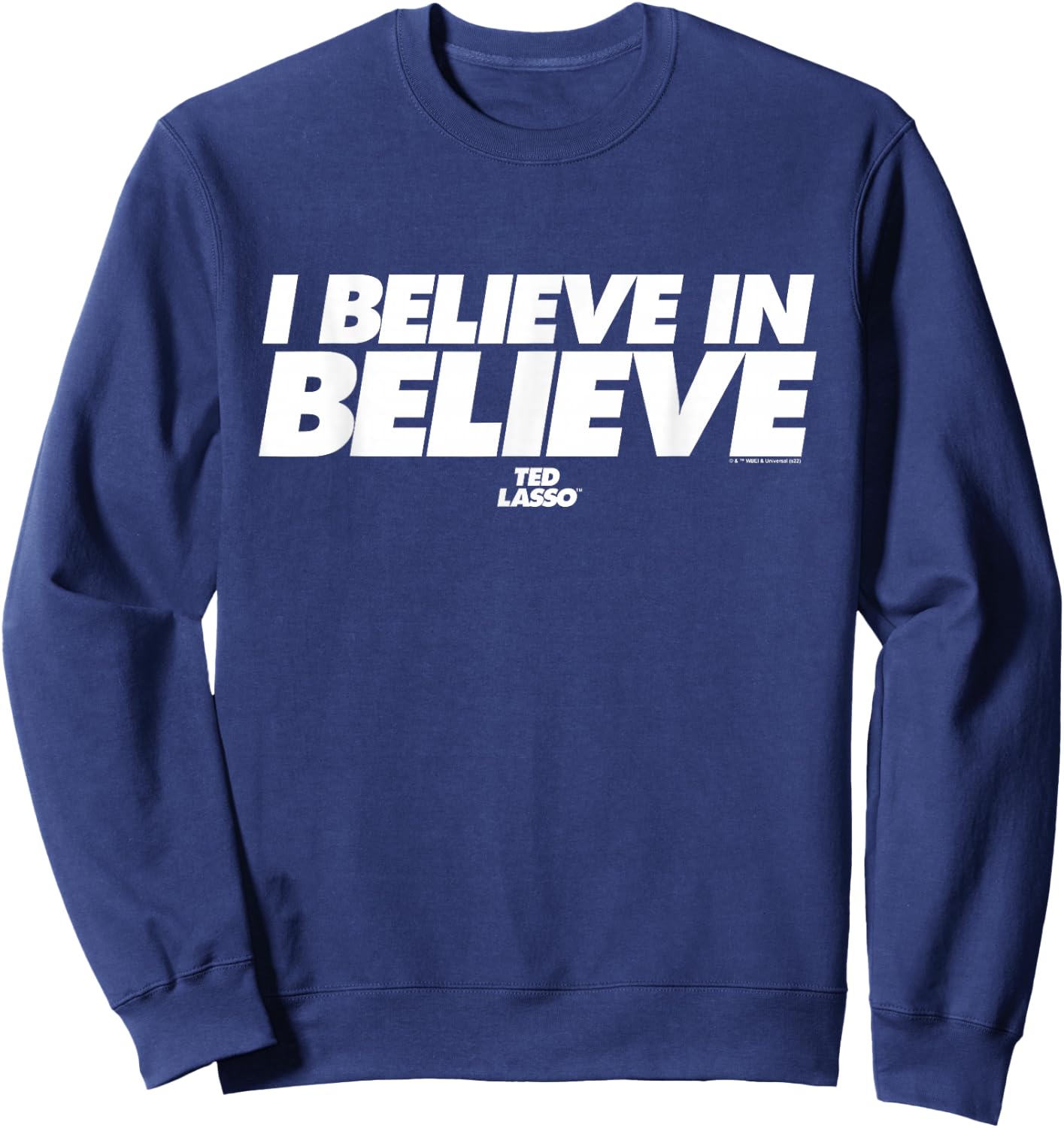 Ted Lasso I Believe in Believe Sweatshirt - Sweatshirt | Navy