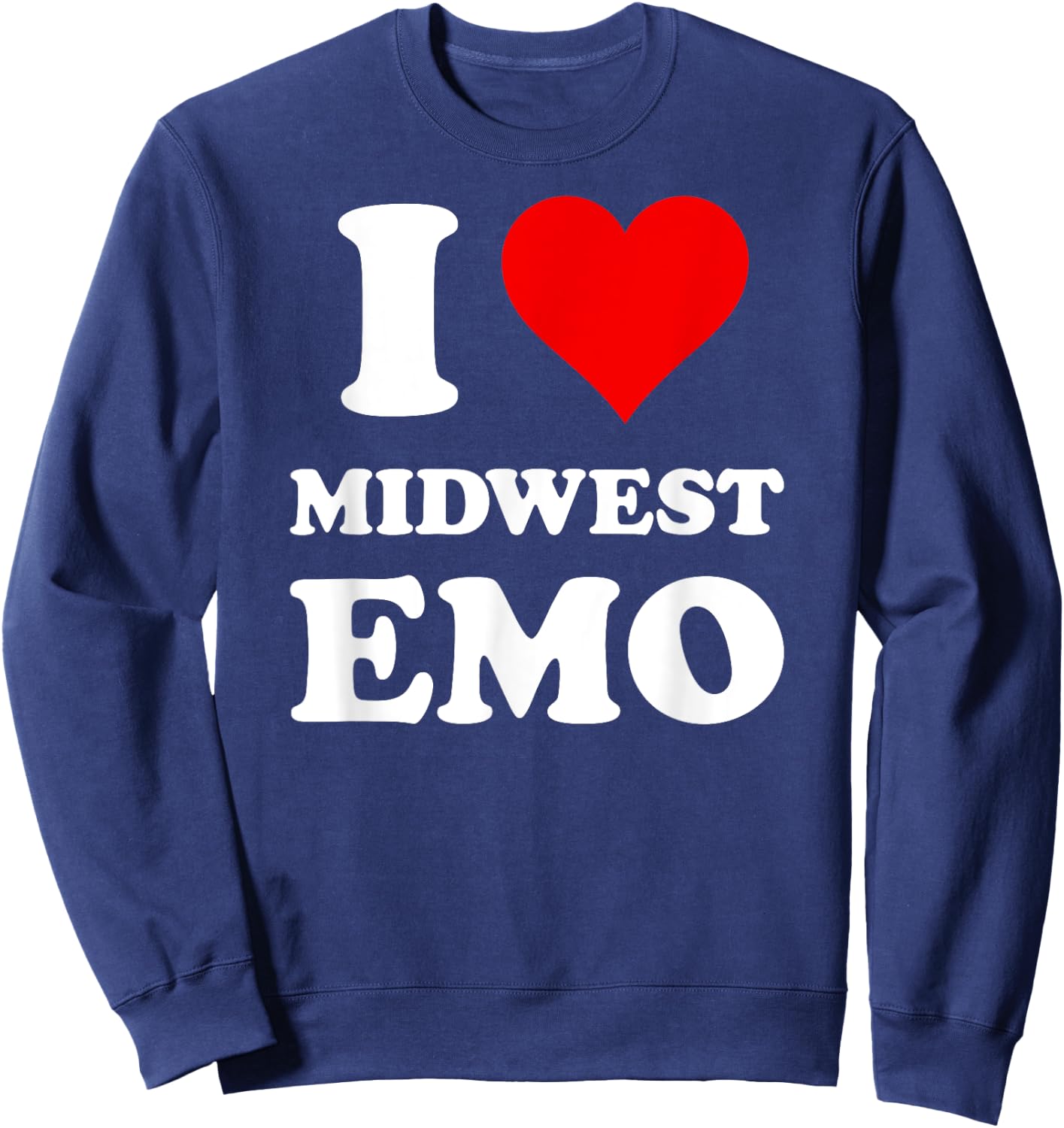 I Love Midwest Emo Sweatshirt - Sweatshirt | Navy