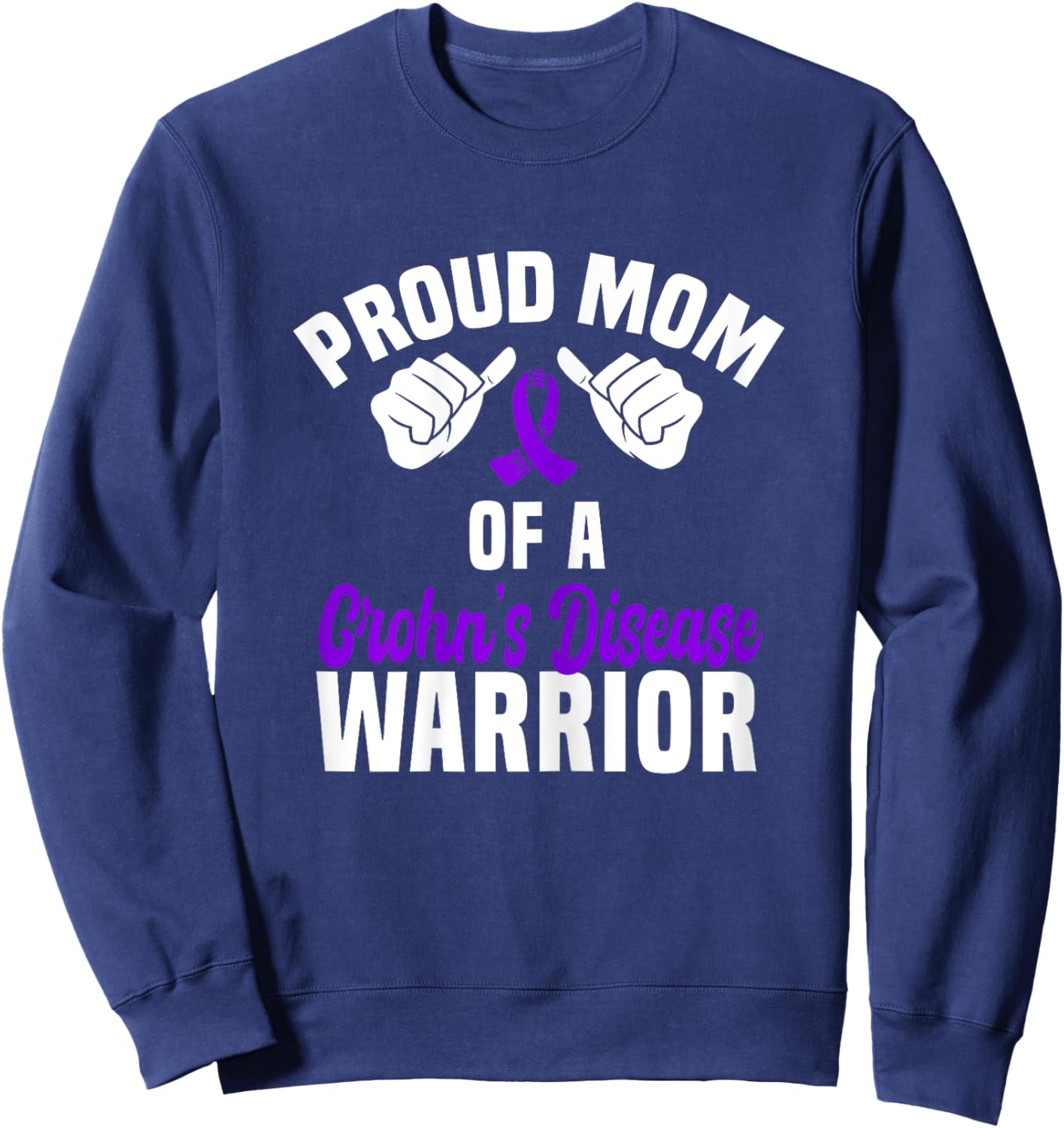Proud Mom Of A Crohn's Disease Warrior Support Purple Ribbon Sweatshirt - Sweatshirt | Navy