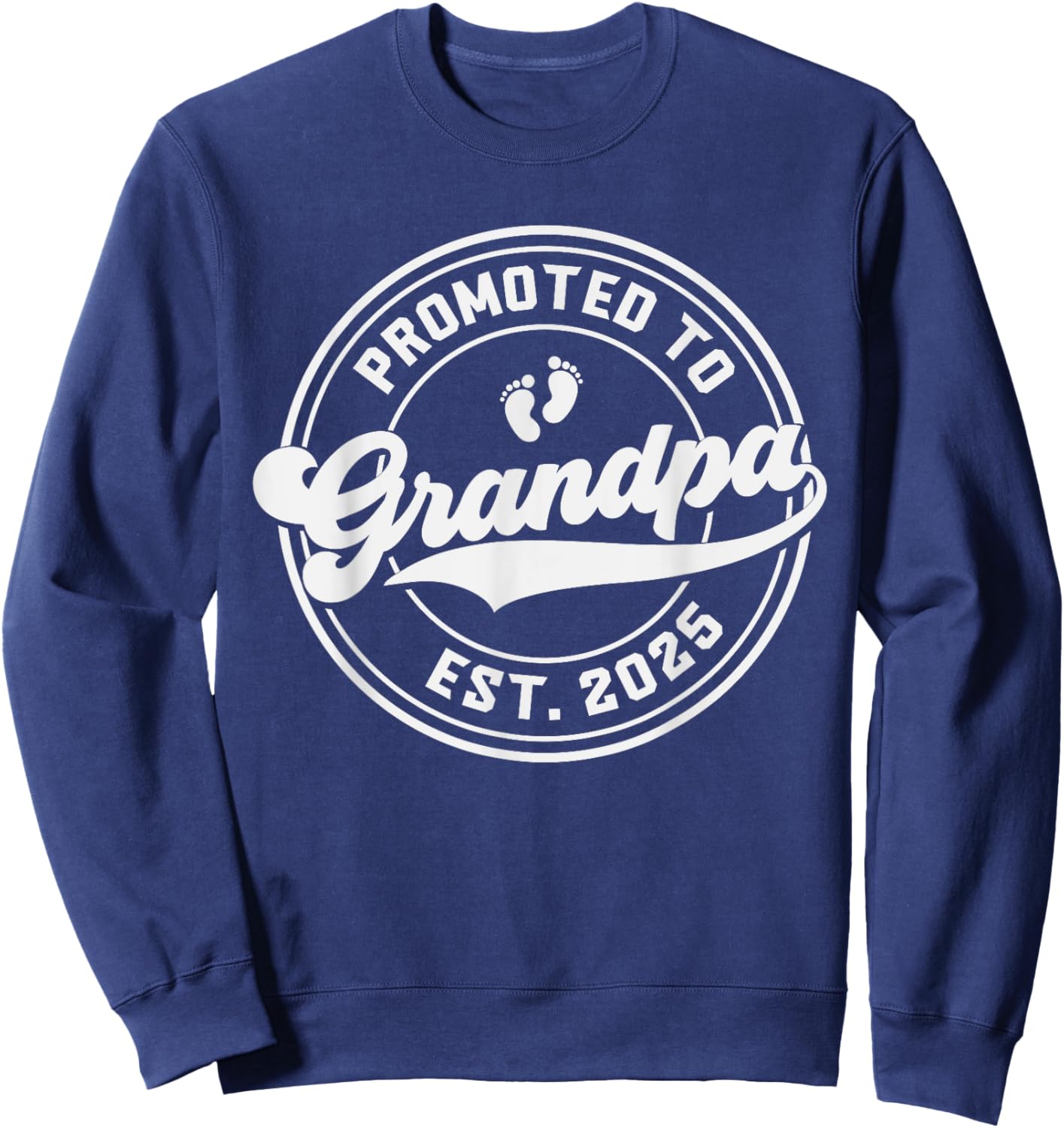 Promoted To Grandpa 2025 Baby Grandpa To Be A Grandpa Sweatshirt - Sweatshirt | Navy