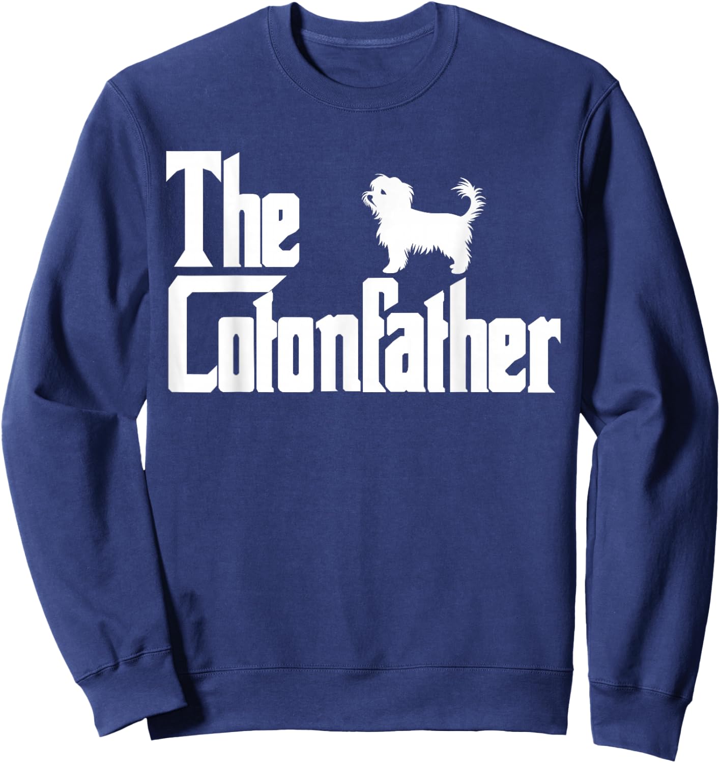 The CotonFather Funny Coton de Tulear Dog Dad Shirt Men Sweatshirt - Sweatshirt | Navy