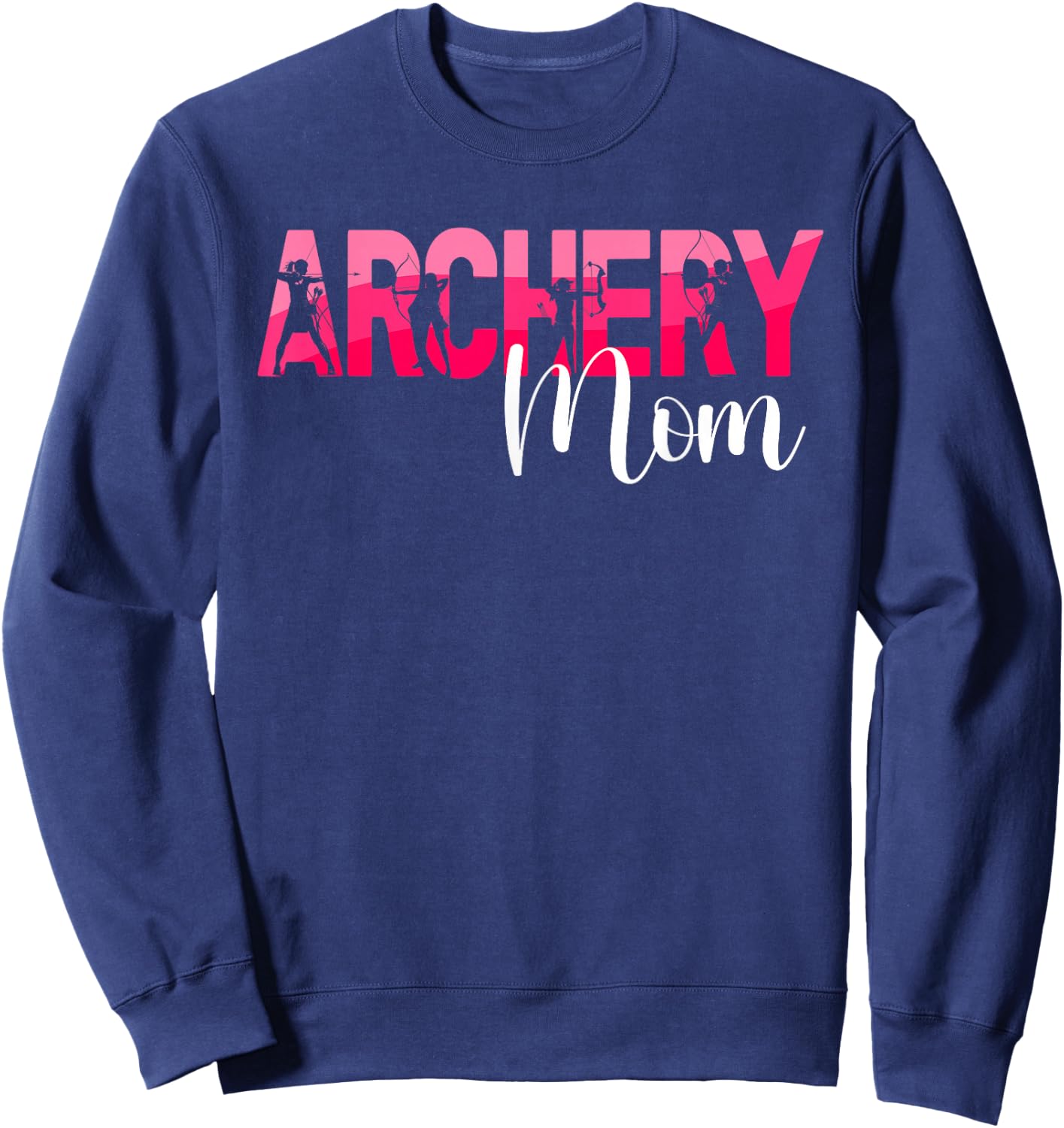 Archery Mom Of An Archer Mom Archery Mother Archery Mama Sweatshirt - Sweatshirt | Navy