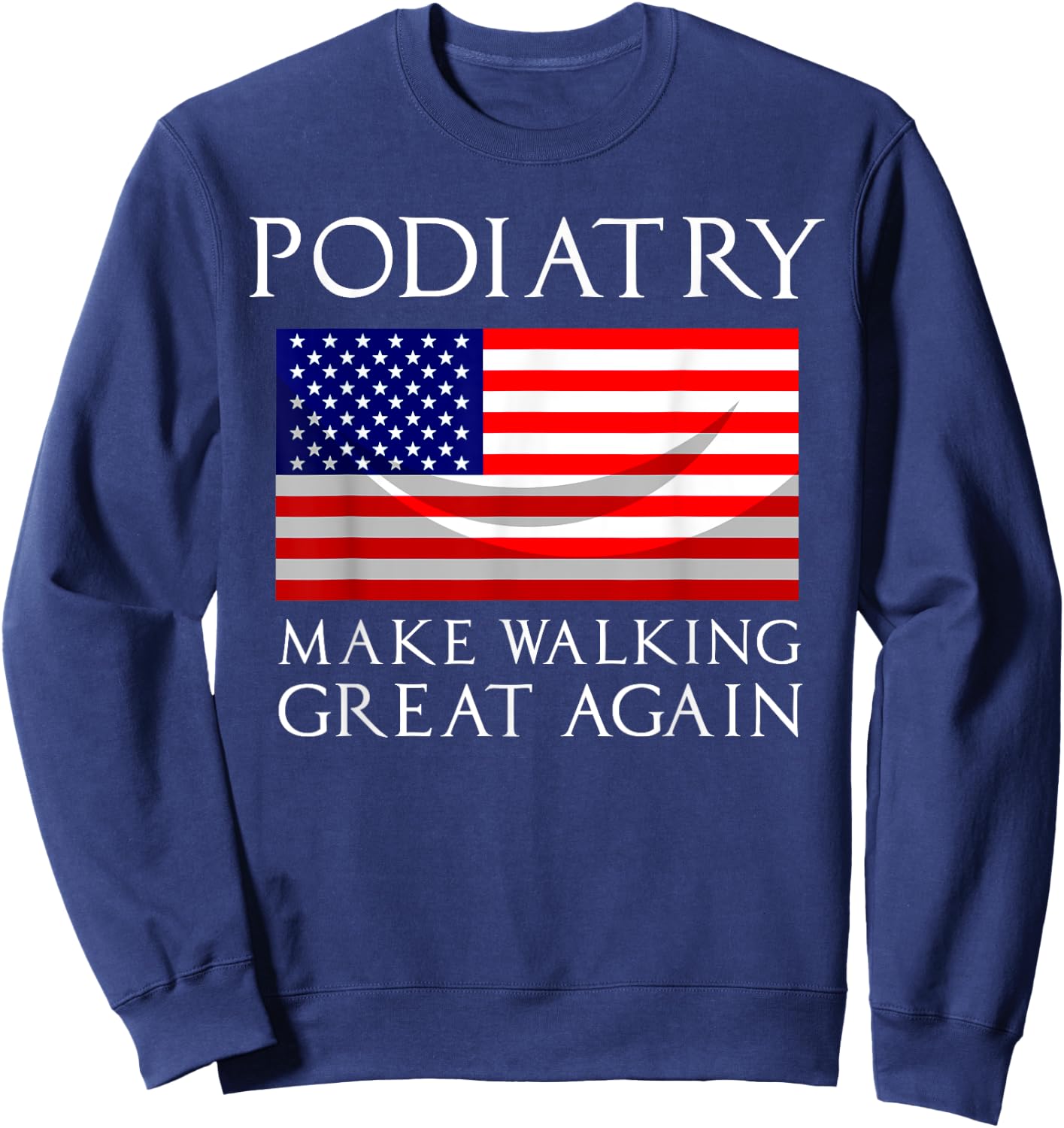 Funny Podiatrist Gift Cool Podiatry American Flag Doctors Sweatshirt - Sweatshirt | Navy