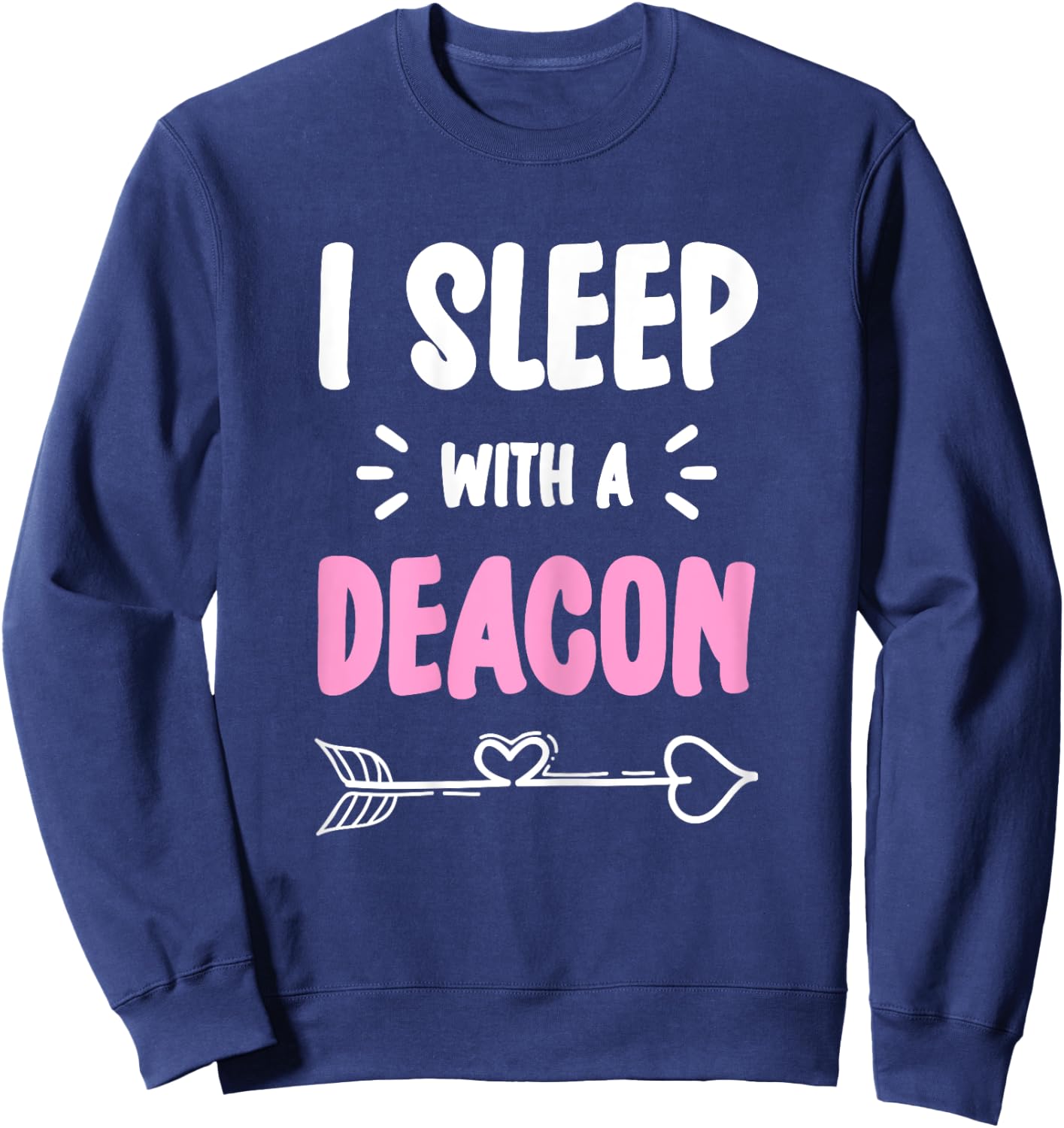 I Sleep With The Deacon Church Official Sweatshirt - Sweatshirt | Navy