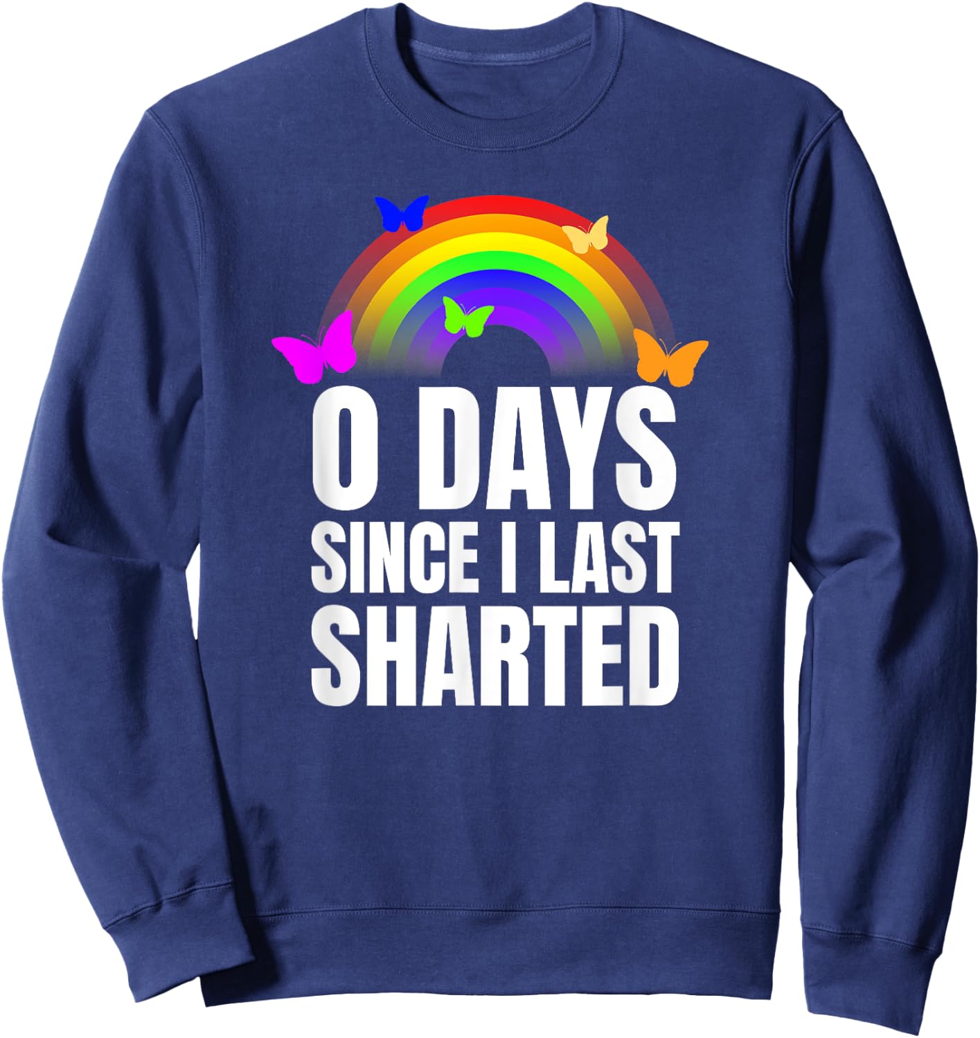 Sharted Joke Sharting Pants Shart Funny Embarrassing Airport Sweatshirt - Sweatshirt | Navy