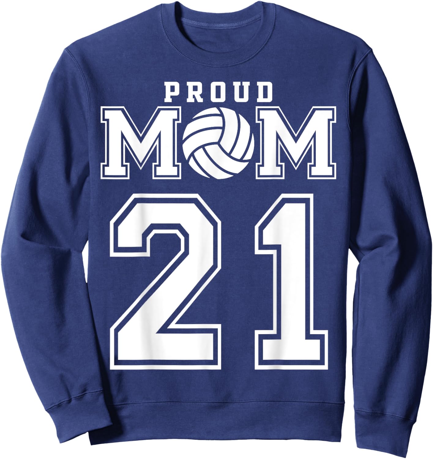 Custom Proud Volleyball Mom Number 21 Personalized Women Sweatshirt - Sweatshirt | Navy