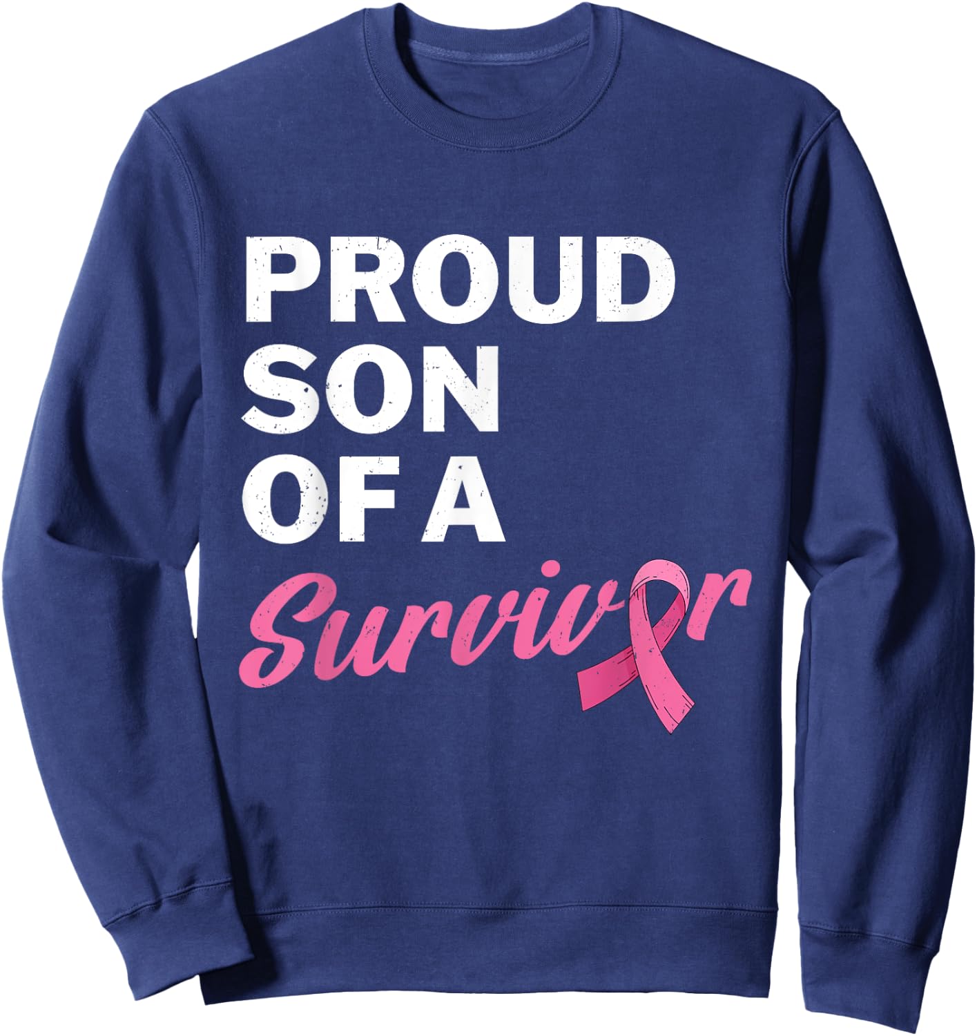 Son Of A Survivor My Mother Mom Is A Breast Cancer Survivor Sweatshirt - Sweatshirt | Navy
