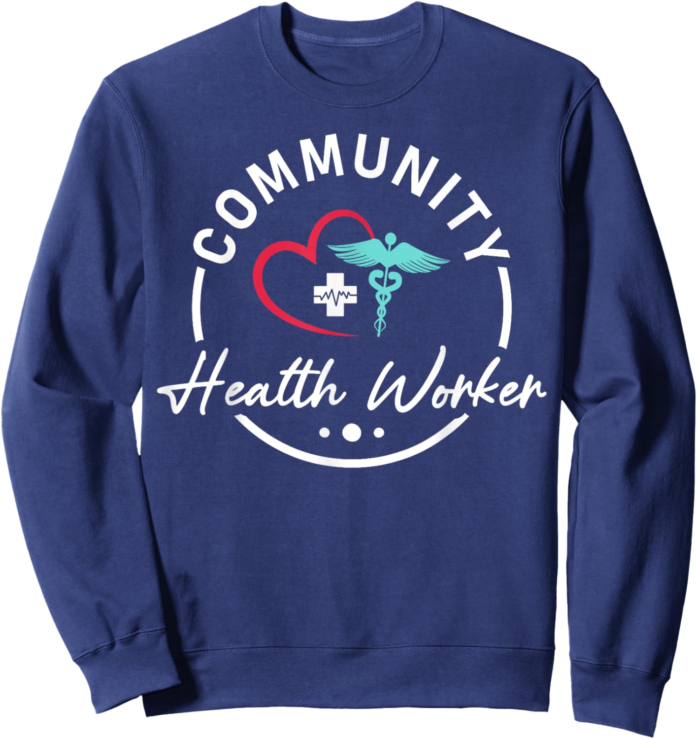 Community Health Worker Appreciation Healthcare Sweatshirt - Sweatshirt | Navy
