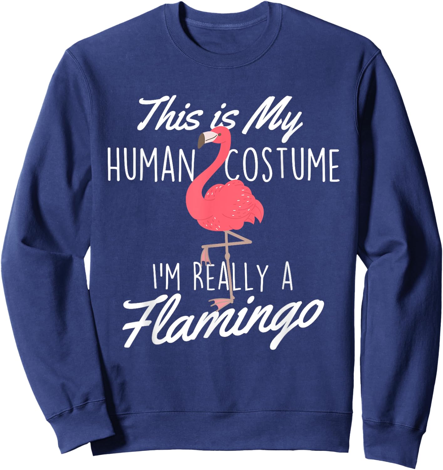 This Is My Human Costume - Flamingo Lover Zoo Animal Sweatshirt - Sweatshirt | Navy