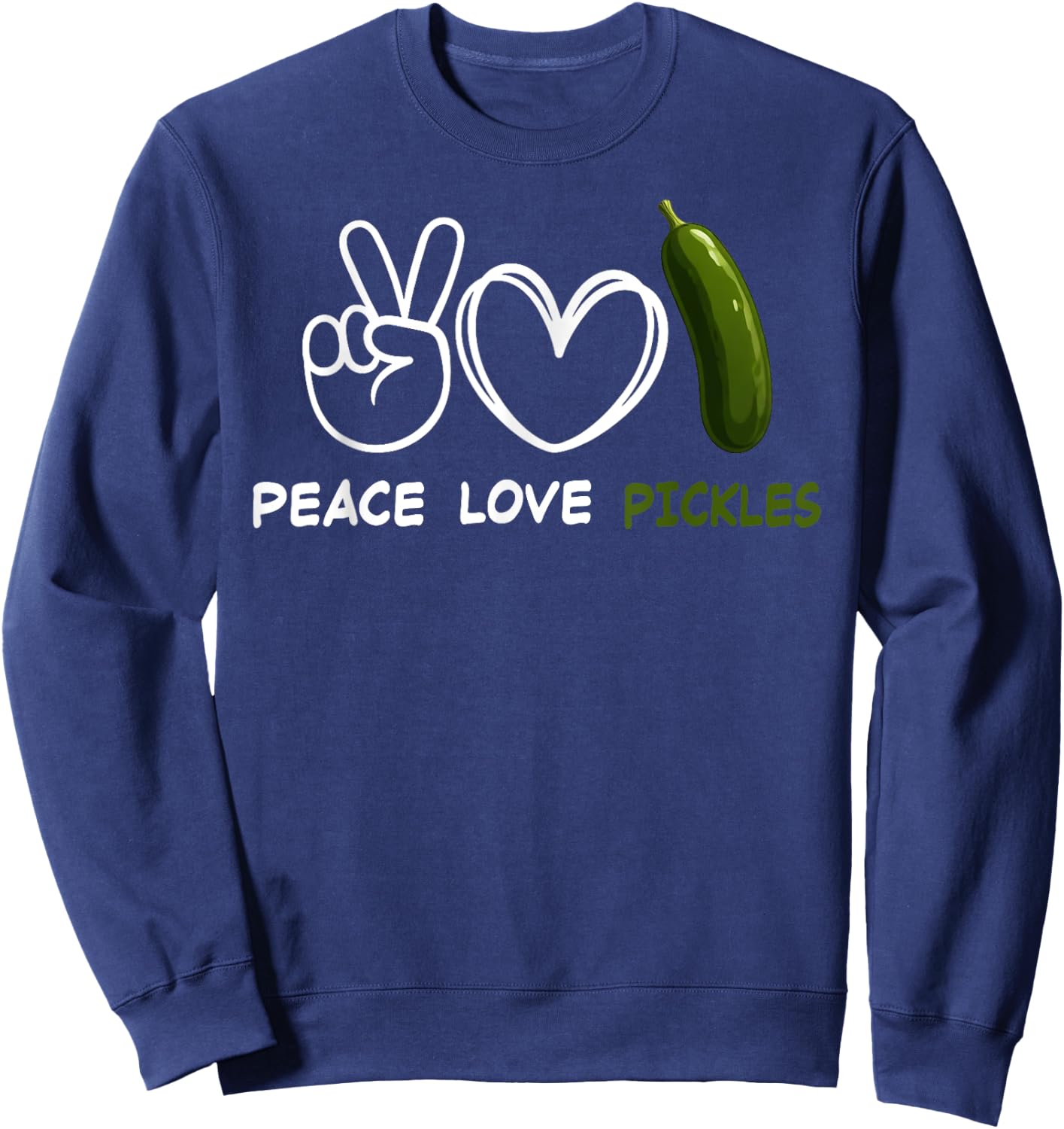 Peace, Love Pickles Retro Pickles Lover Food Lover Sweatshirt - Sweatshirt | Navy