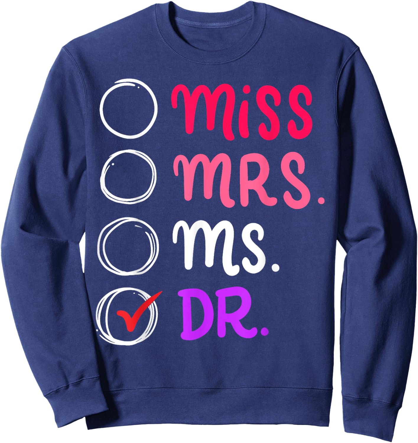 Dr Doctor Doctorate Ph.D Funny Graduation Gift Sweatshirt - Sweatshirt | Navy