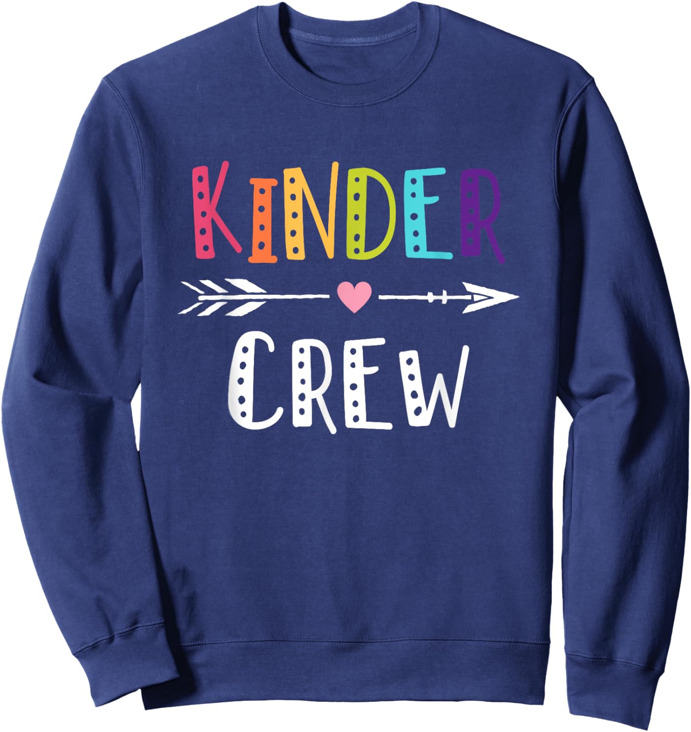Kinder Crew Kindergarten Teacher 1st Day of School Women Kids Sweatshirt - Sweatshirt | Navy