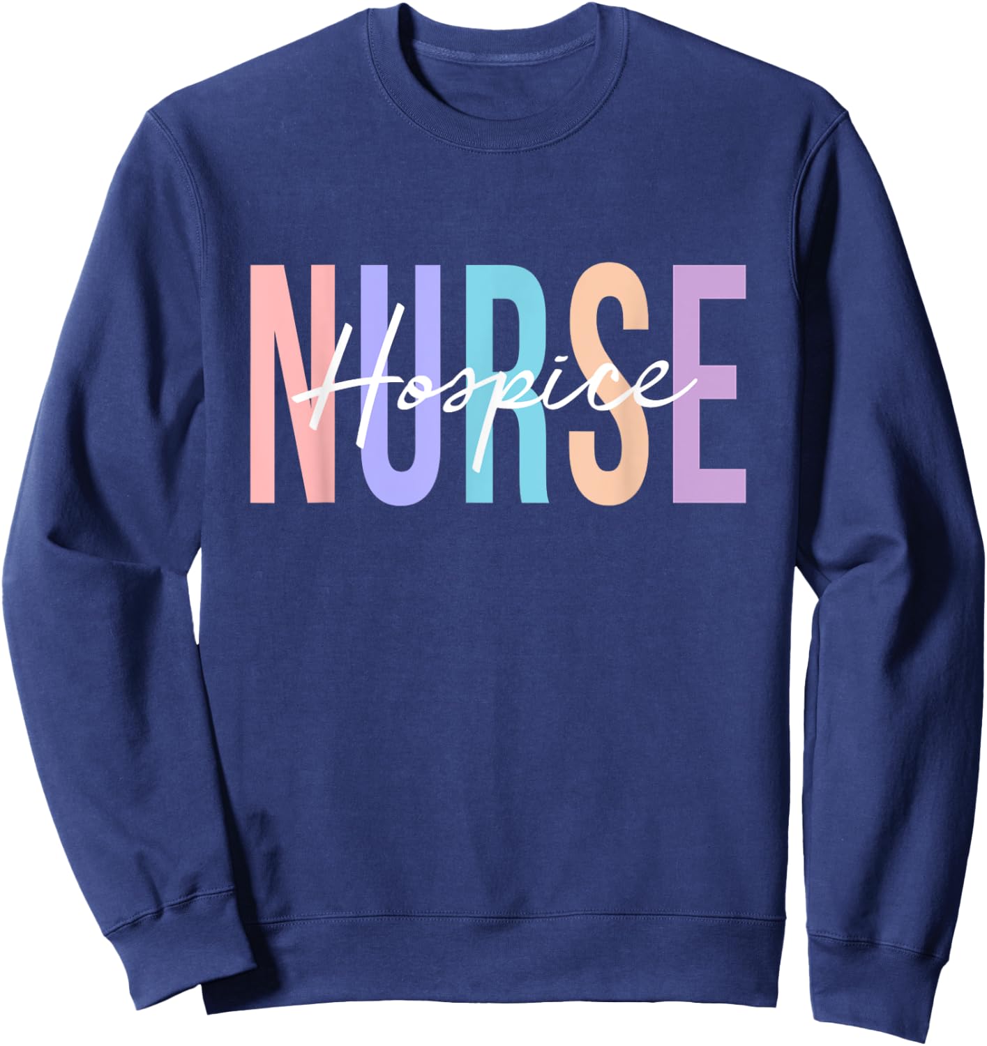 Hospice Nurse Registered Nurse RN Emergency Room Nurse Sweatshirt - Sweatshirt | Navy