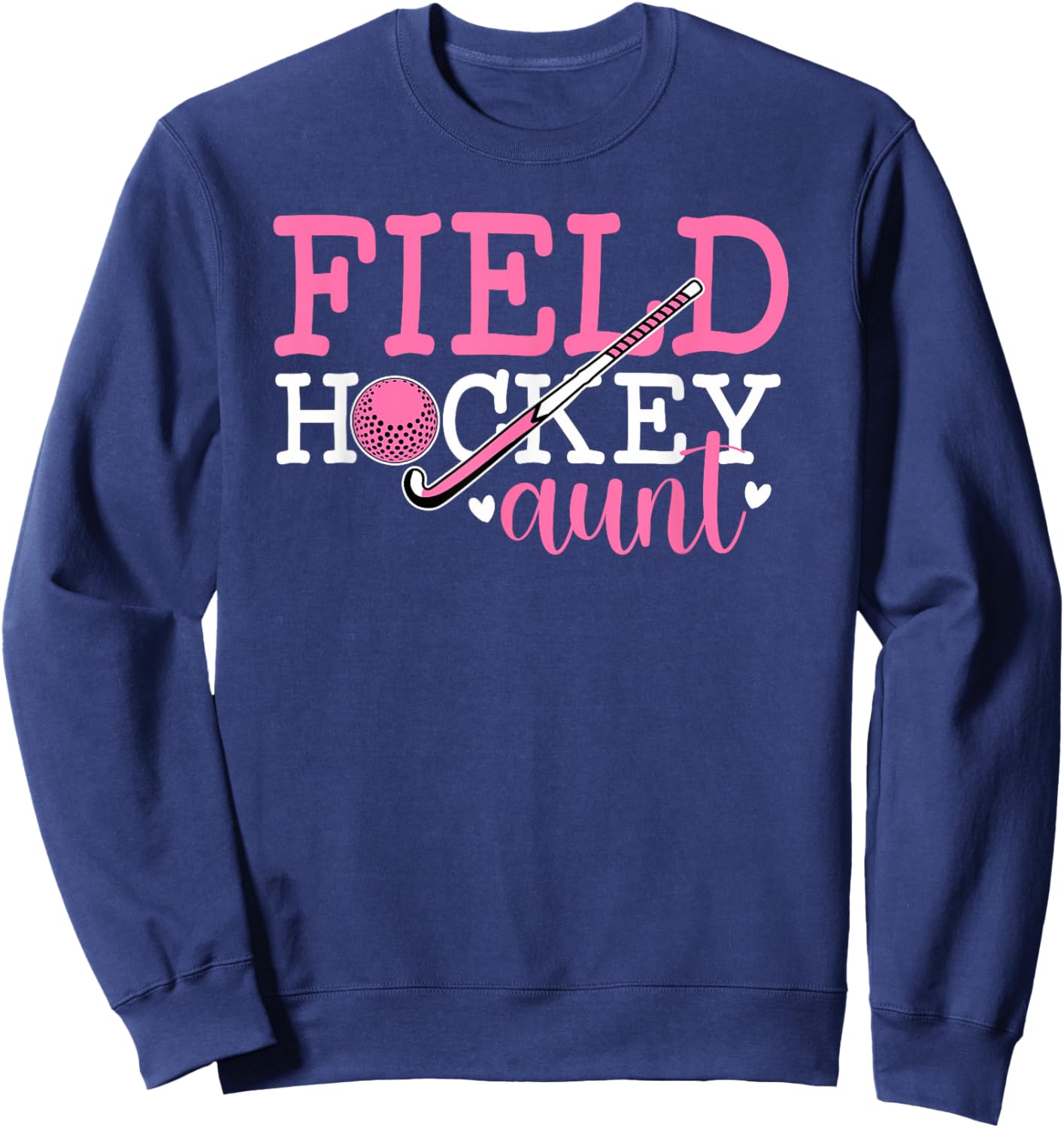 Field Hockey Aunt Of A Field Hockey Player Aunt Sweatshirt - Sweatshirt | Navy