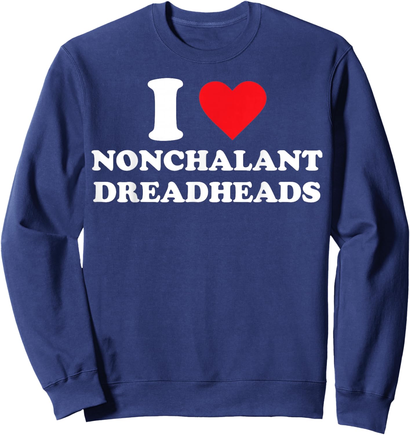 I Heart Nonchalant Dreadheads Sweatshirt - Sweatshirt | Navy
